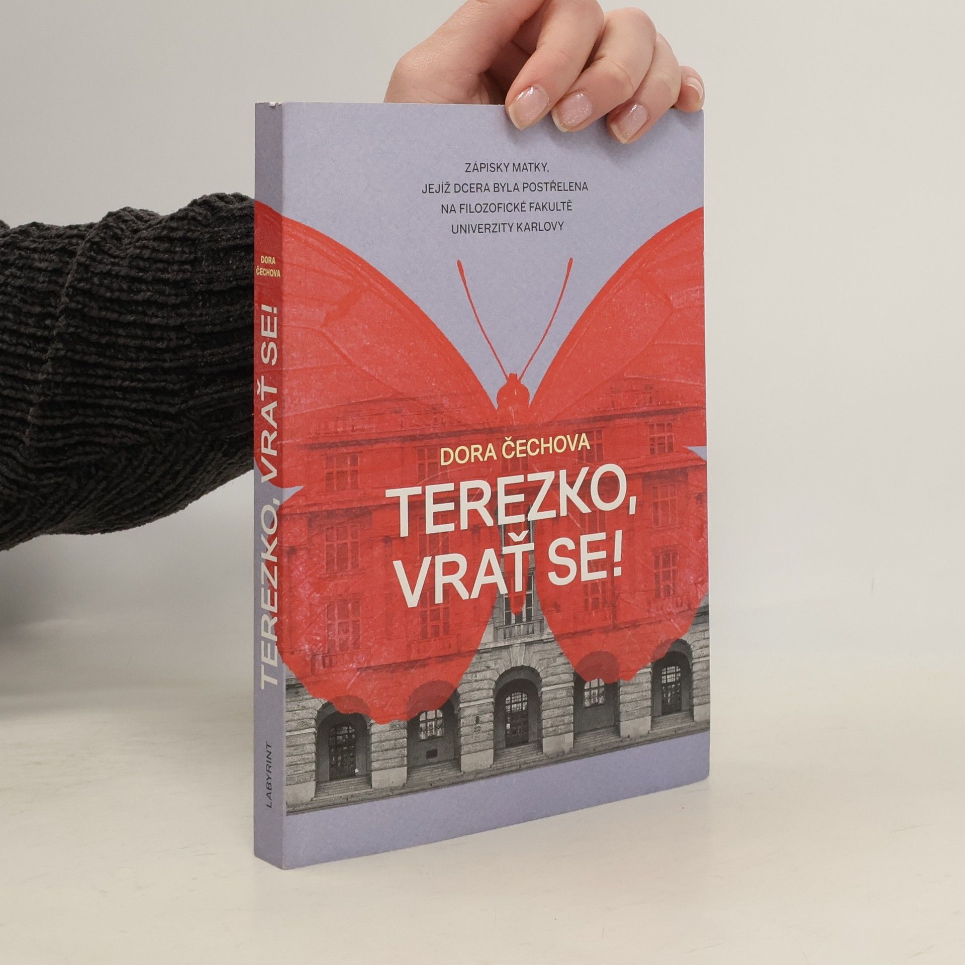 Dora Čechová Terezko, vrať se! : zápisky matky, jejíž dcera byla postřelena na Filozofické fakultě Univerzity Karlovy