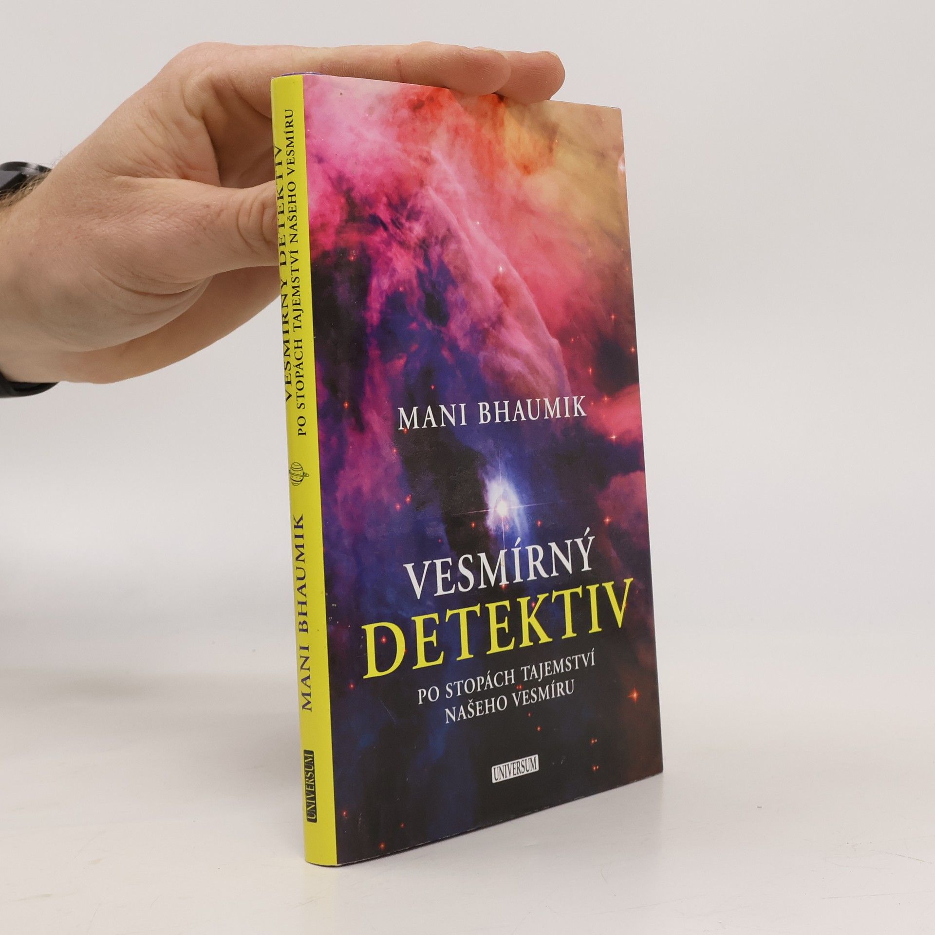 Mani Lal Bhaumik Vesmírný detektiv. Po stopách tajemství našeho vesmíru