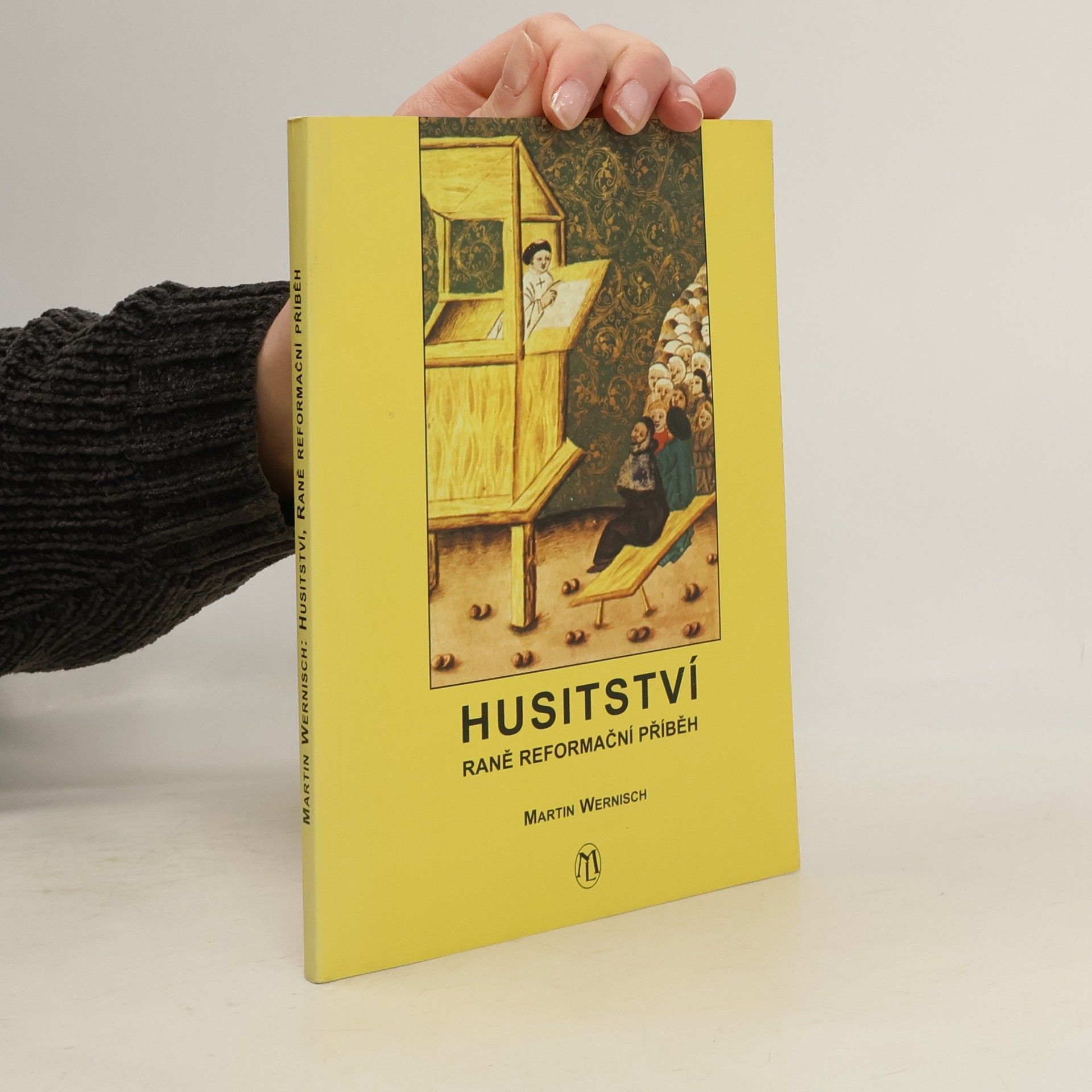 Martin Wernisch Husitství, raně reformační příběh