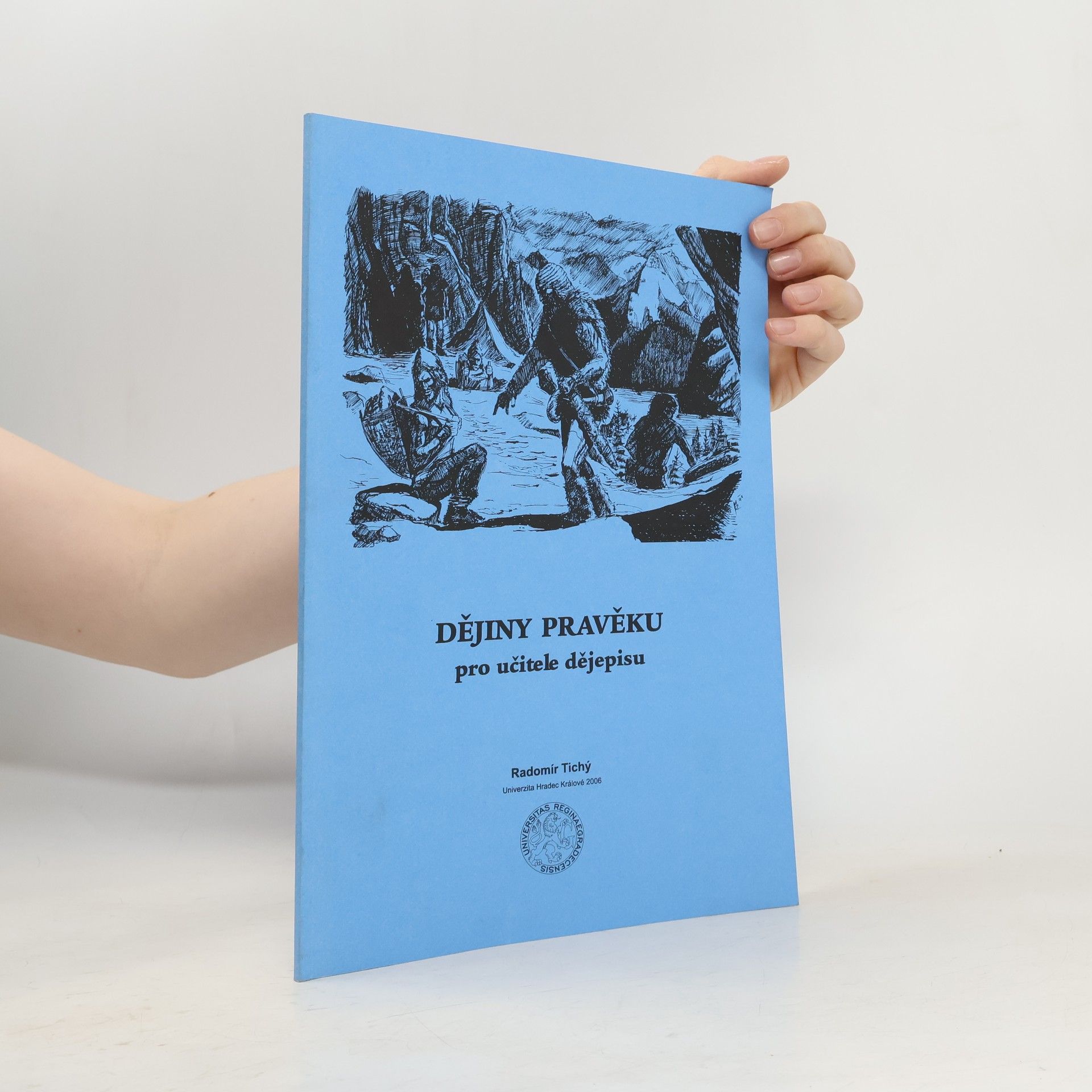 Radomír Tichý Dějiny pravěku : pro učitele dějepisu