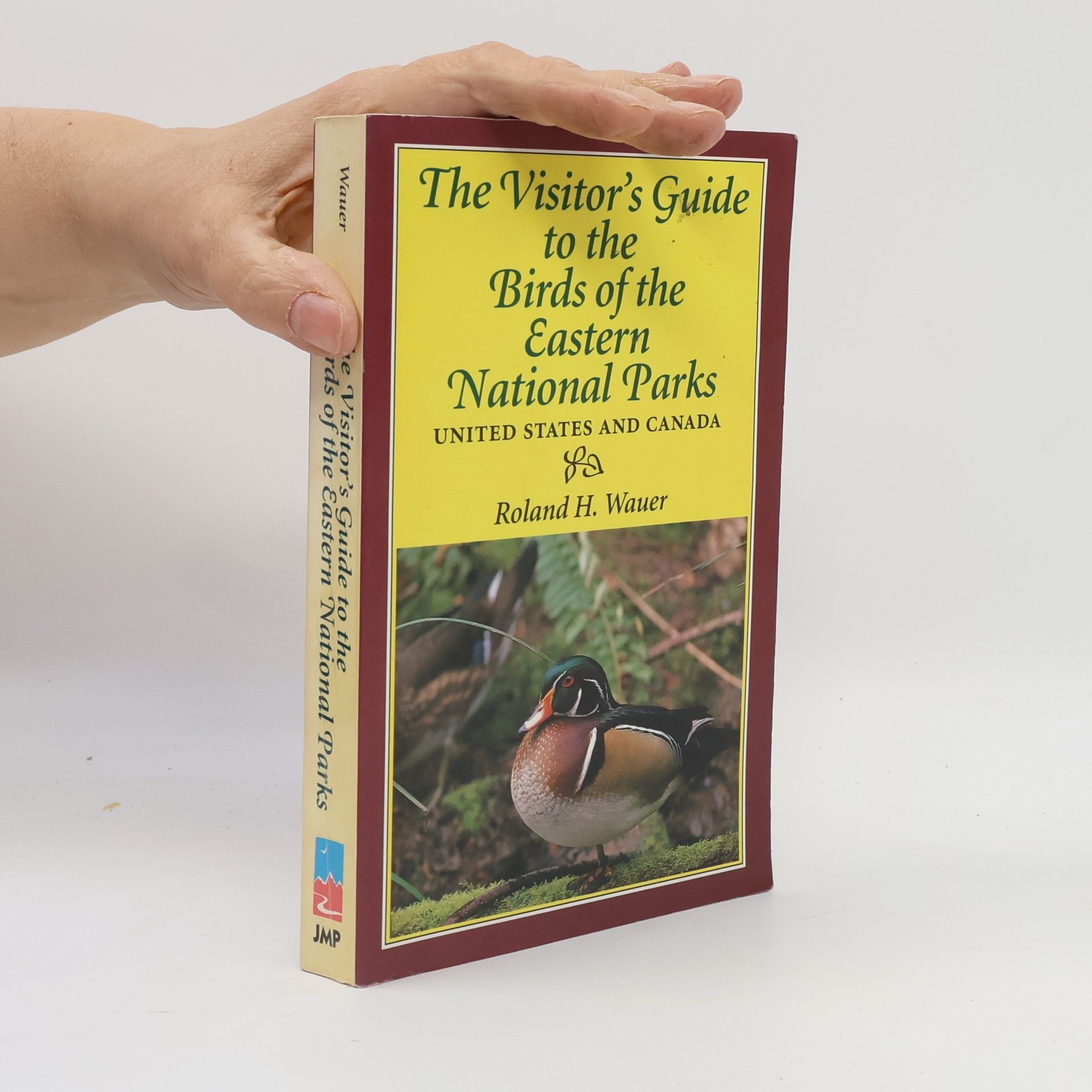 Roland H. Wauer The Visitor's Guide to the Birds of the Eastern National Parks