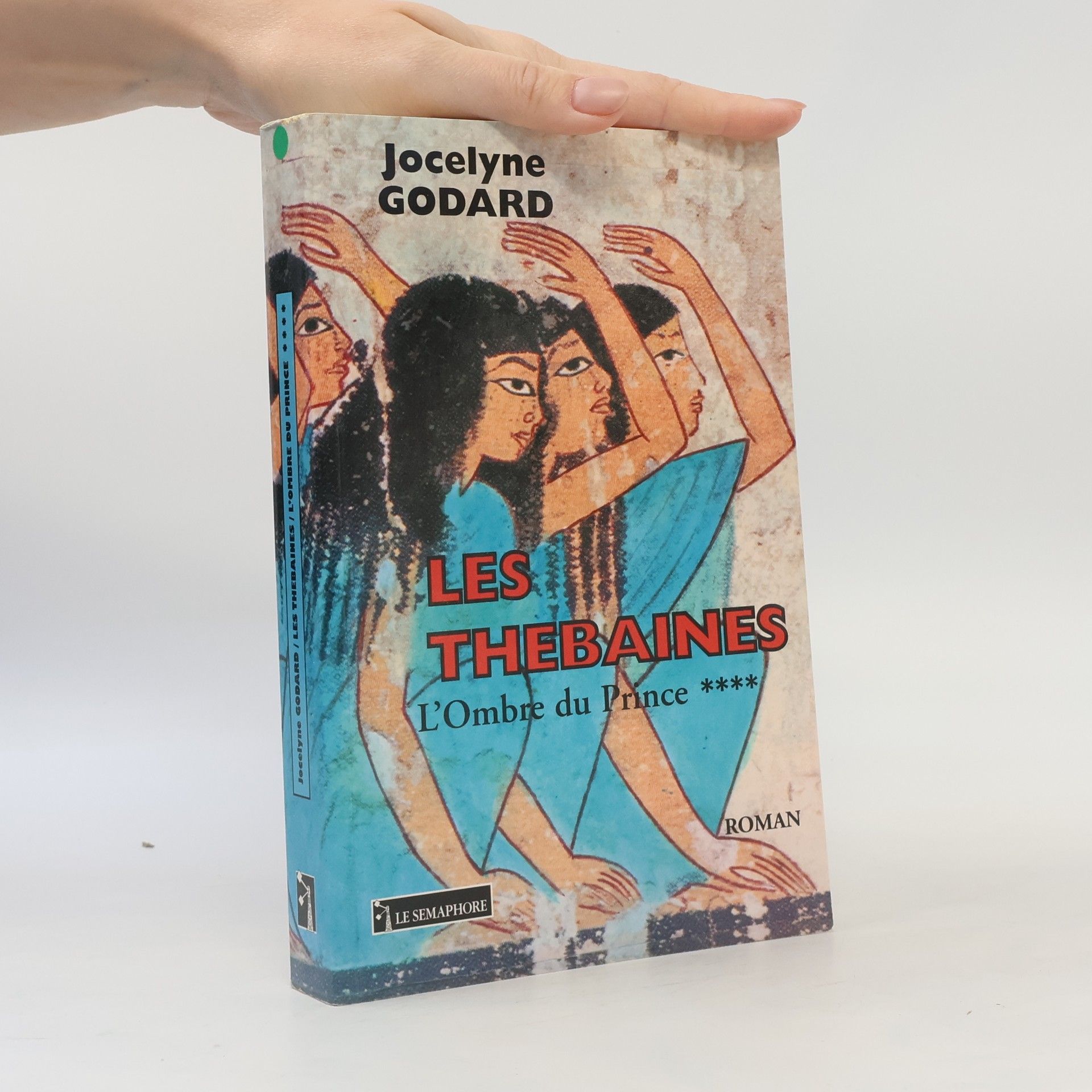 Jocelyne Godard Les Thébaïnes - 4: L'Ombre du Prince