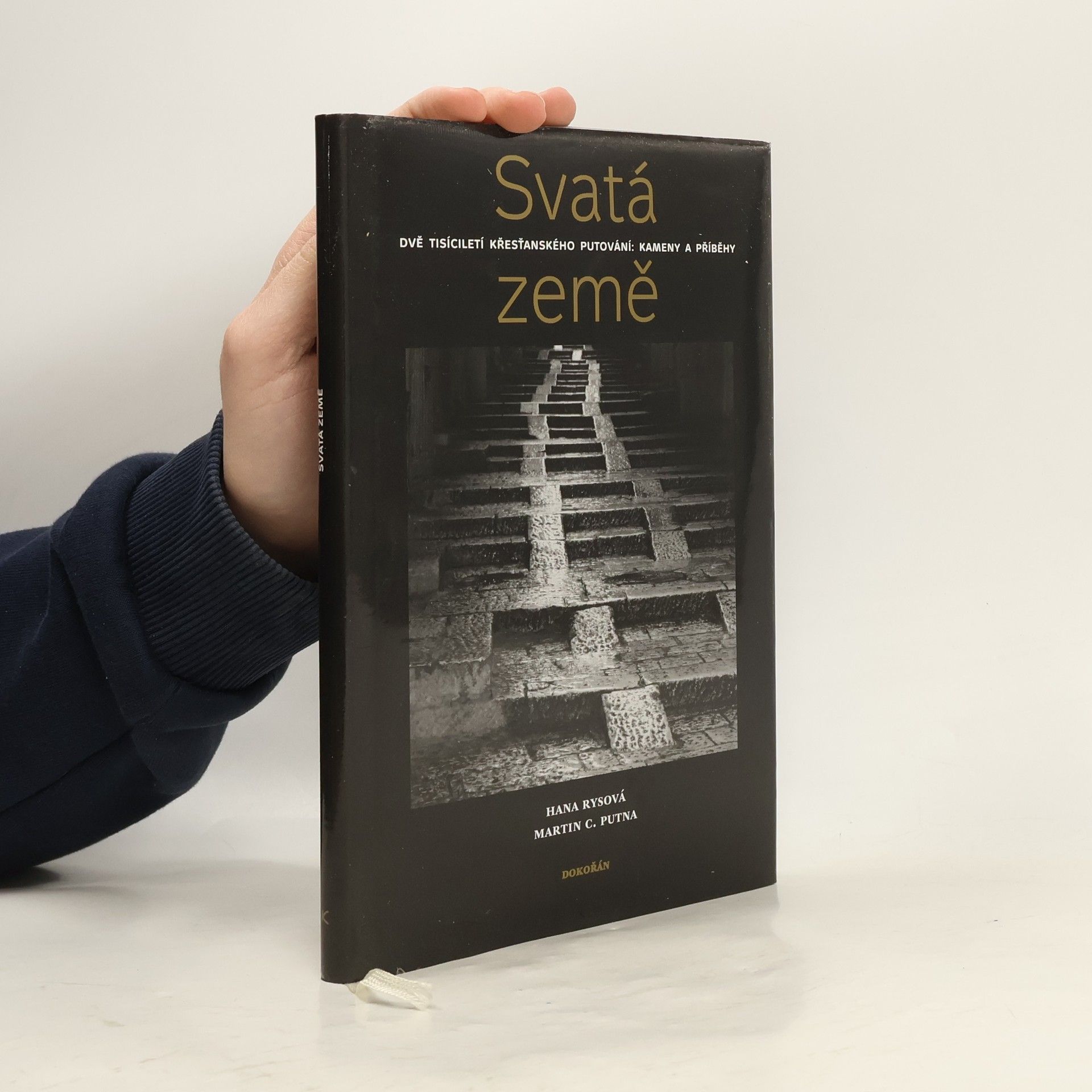 Martin C. Putna Svatá země. Dvě tisíciletí křesťanského putování: kameny a příběhy