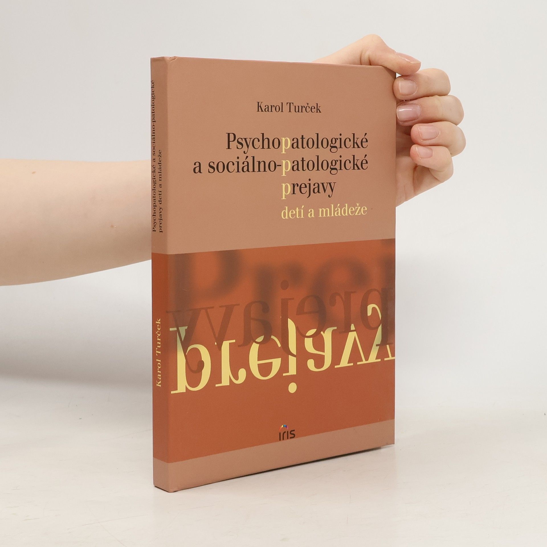 Karol Turček Psychopatologické a sociálno-patologické prejavy u detí a mládeže