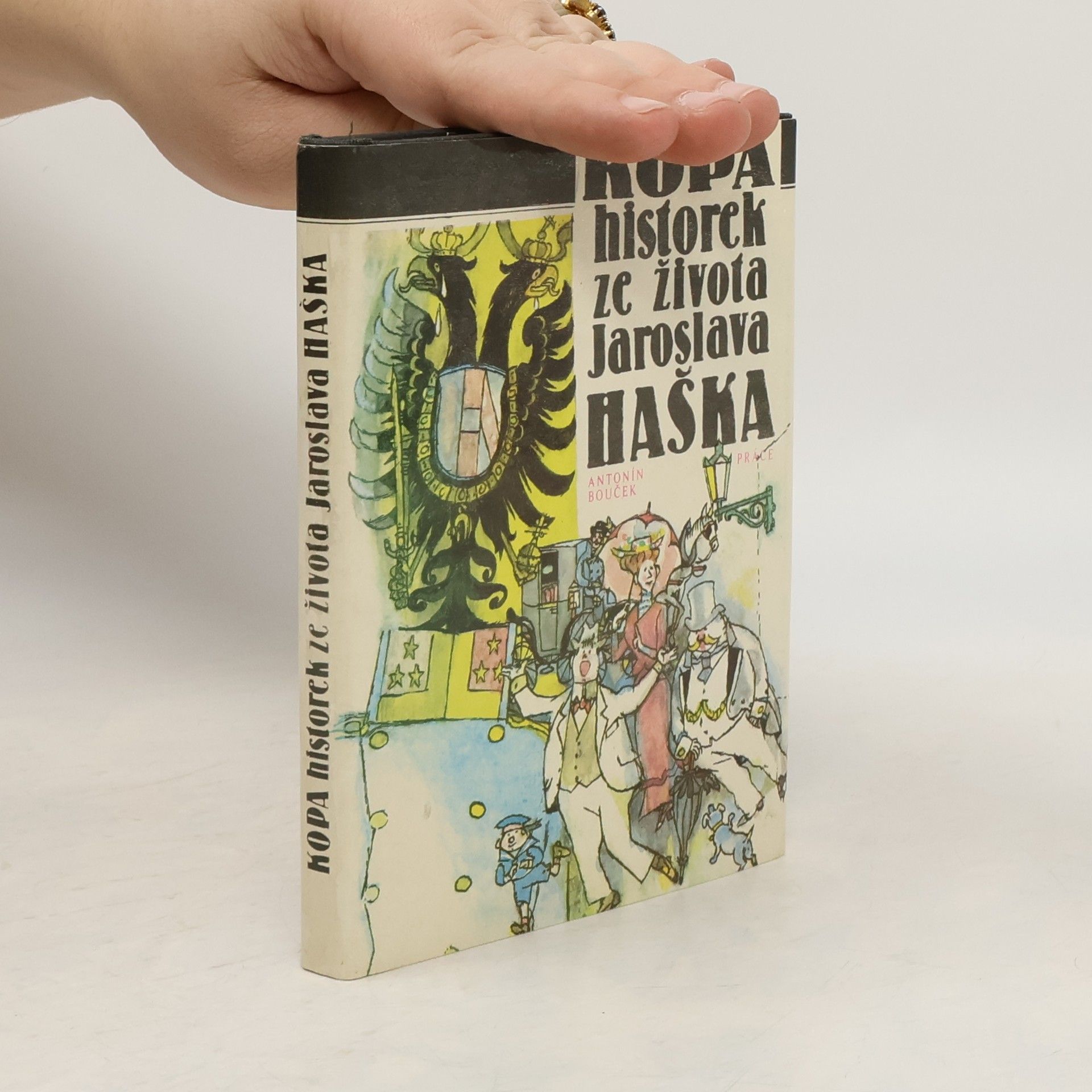 Antonín Bouček Kopa historek ze života Jaroslava Haška