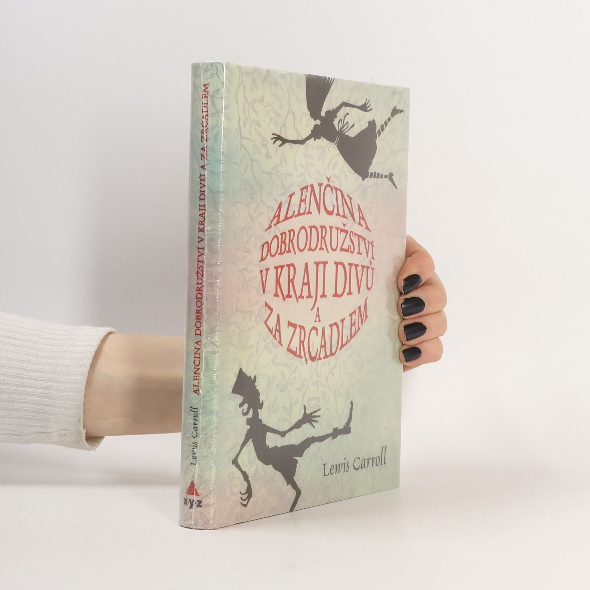 Lewis Carroll Alenčina dobrodružství v kraji divů a za zrcadlem