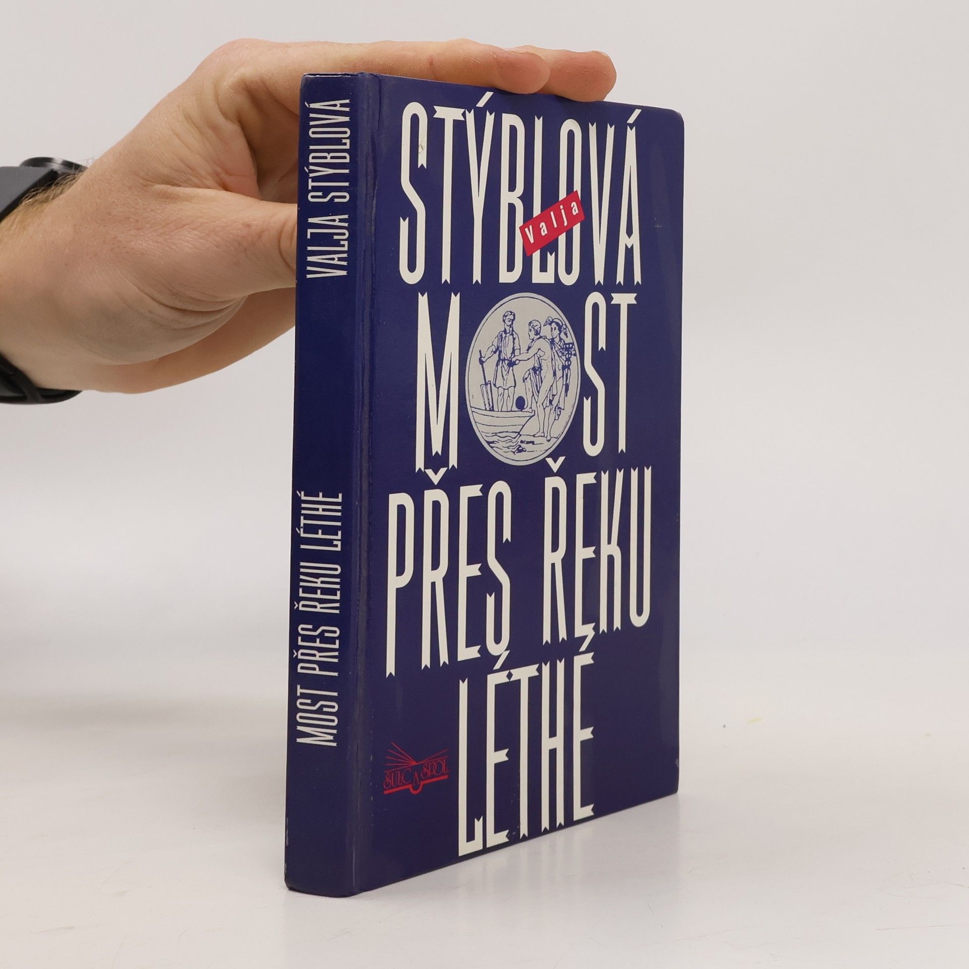 Valja Stýblová Most přes řeku Léthé