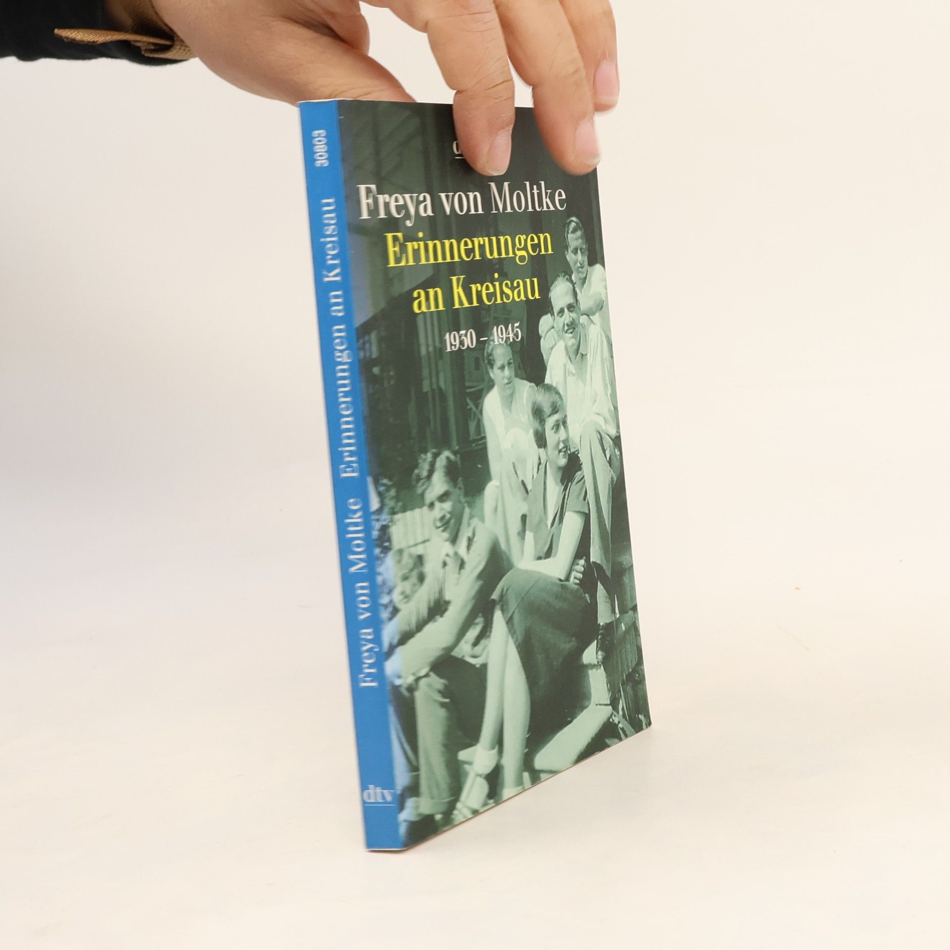 Freya von Moltke Erinnerungen an Kreisau 1930 - 1945