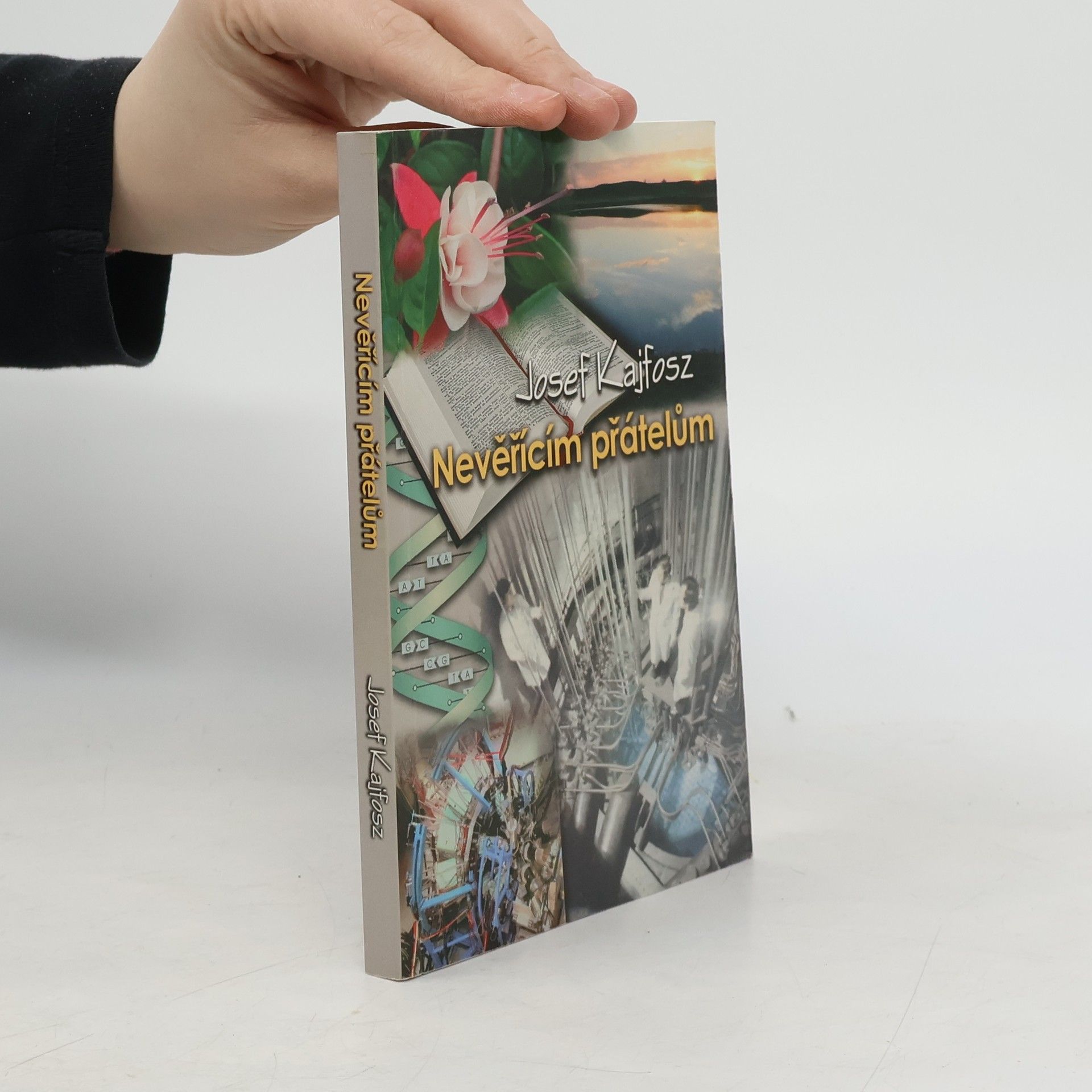 Józef Kajfosz Nevěřícím přátelům : svědectví o duchovní realitě pro všechny, kdo ji chtějí objevit