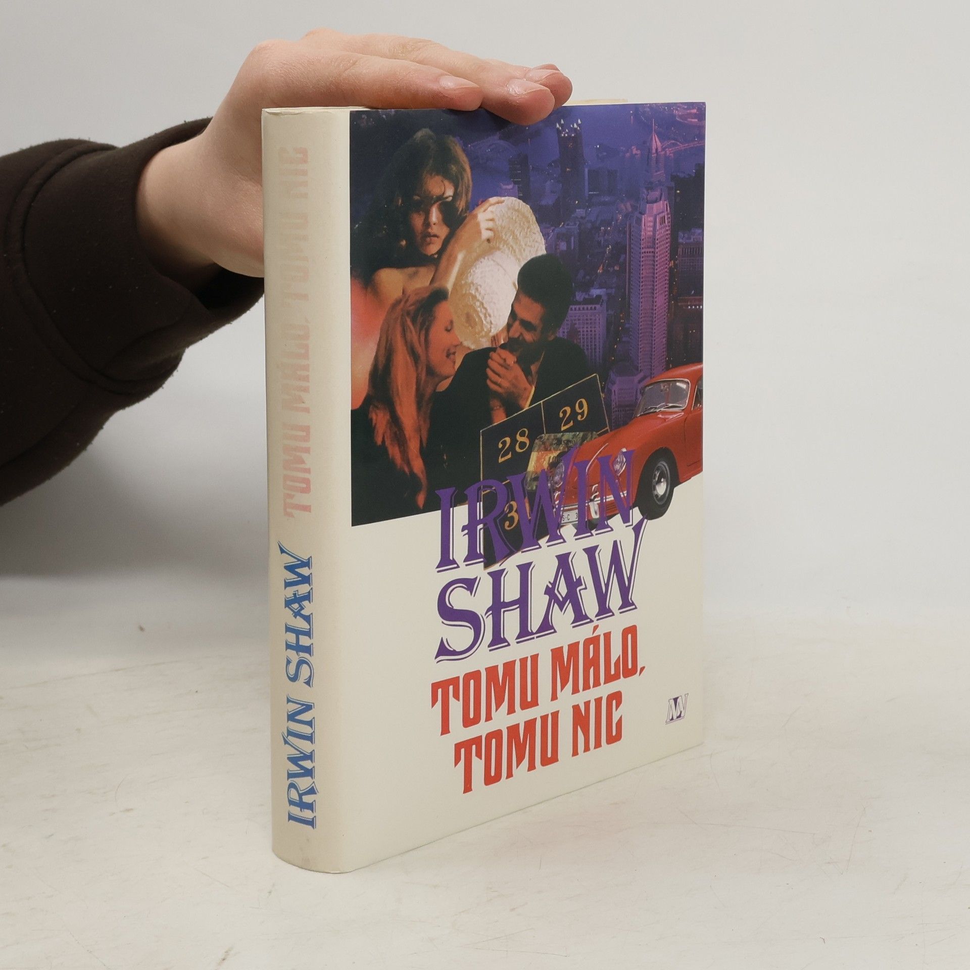 Irwin Shaw Tomu málo, tomu nic