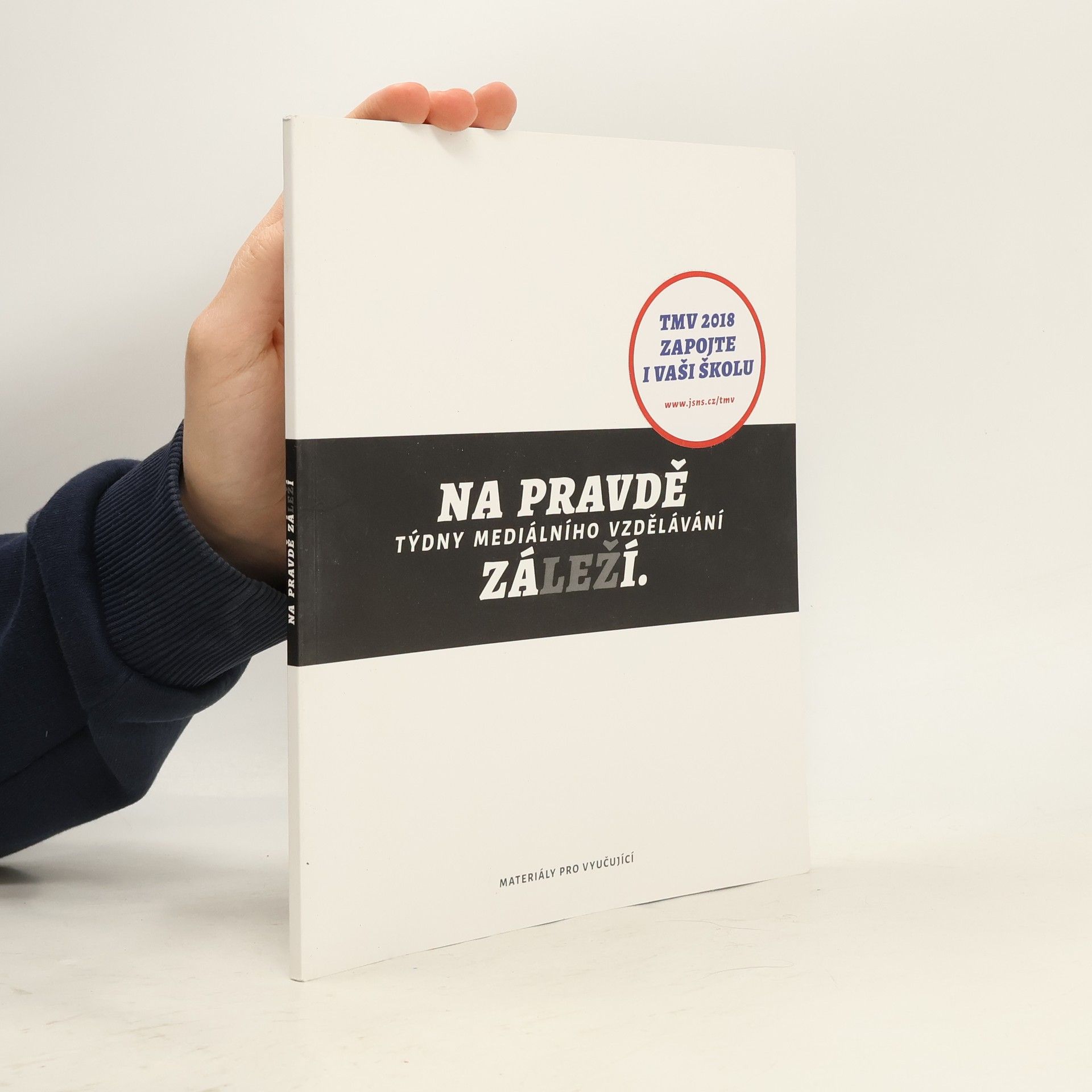 Autorenkollektiv Na pravdě záleží : týdny mediálního vzdělávání : materiály pro vyučující