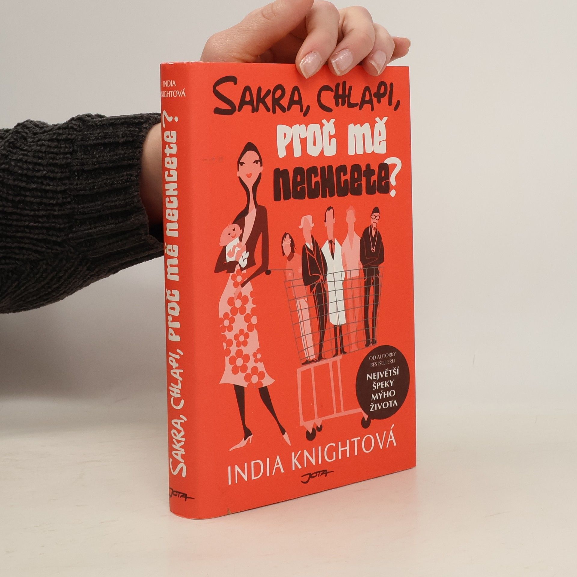 India Knight Sakra, chlapi, proč mě nechcete?