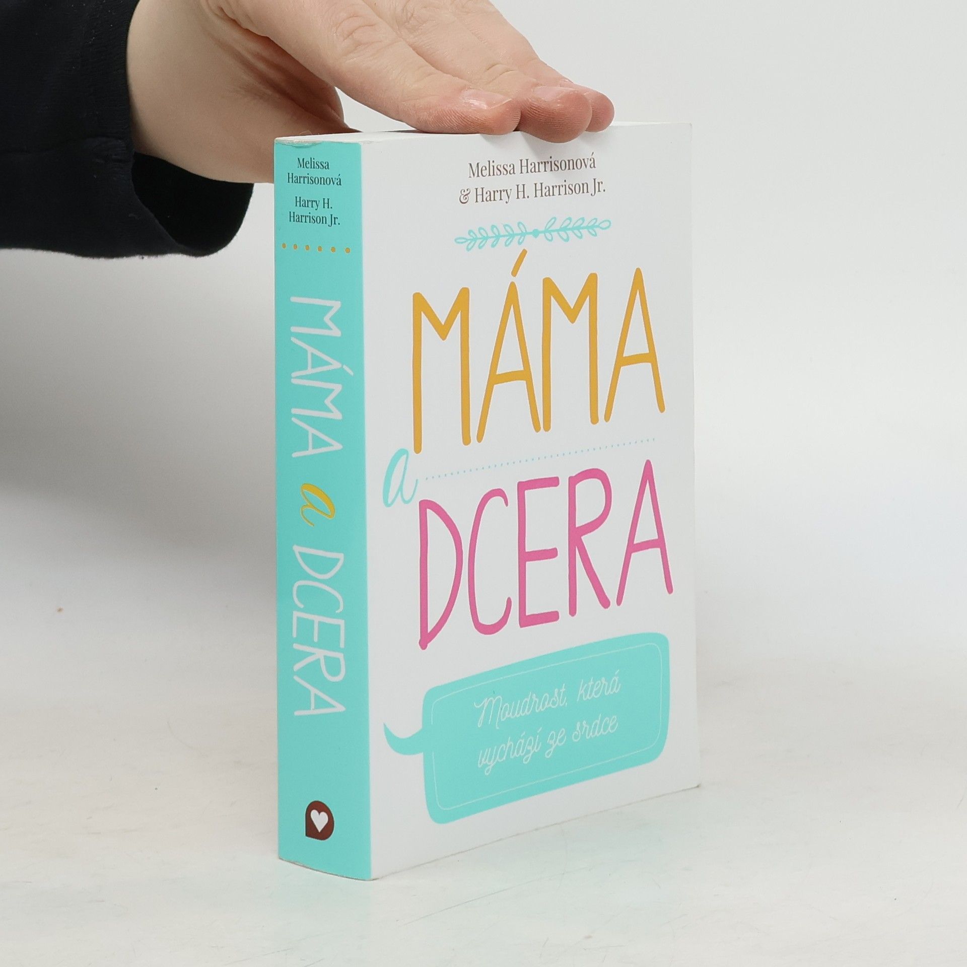 Melissa Harrison Máma a dcera. Moudrost, která vychází ze srdce