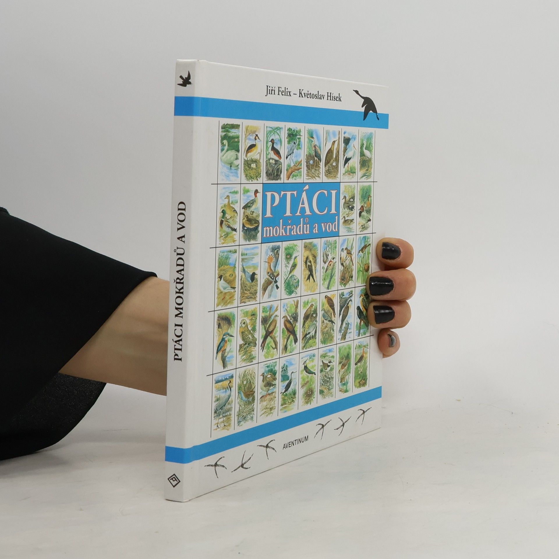 Jiří Felix Ptáci mokřadů a vod