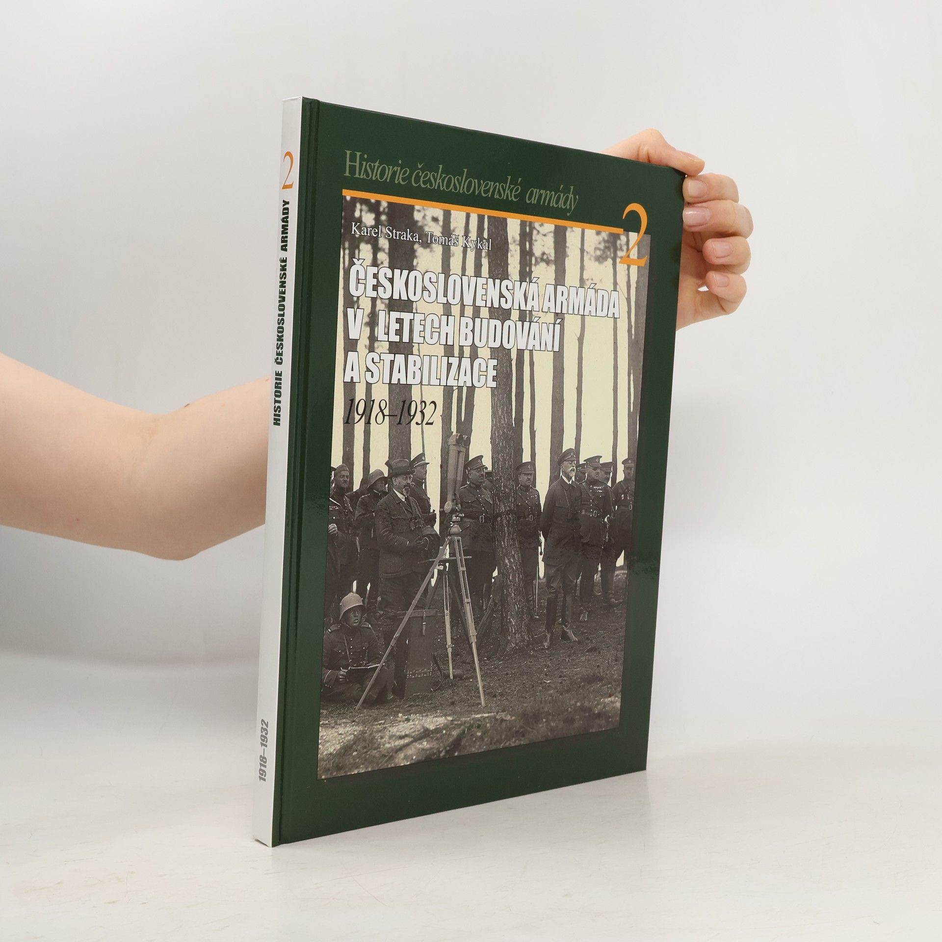 Karel Straka Československá armáda v letech budování a stabilizace 1918-1932
