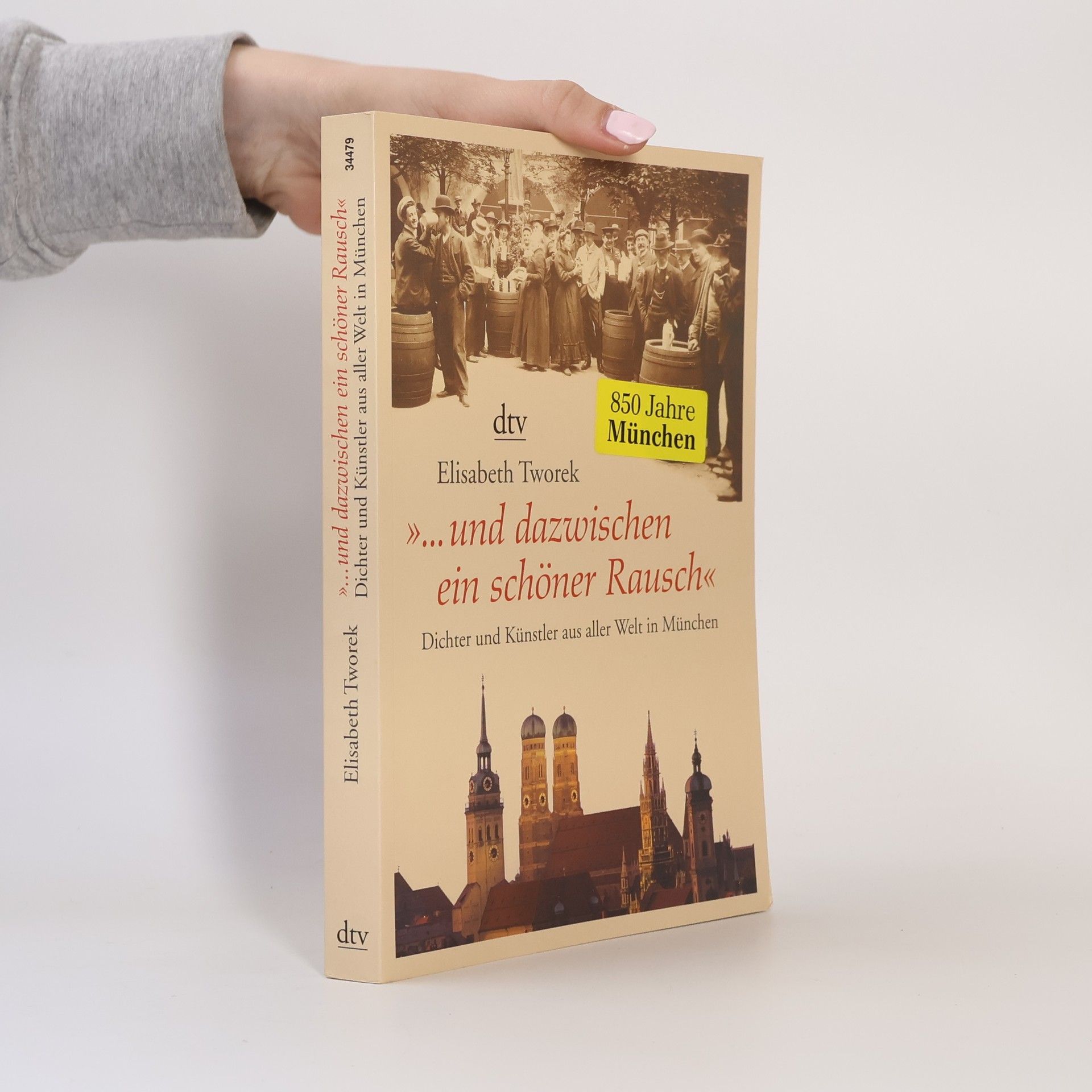 Elisabeth Tworek-Müller dtv Sachbuch: ... und dazwischen ein schöner Rausch: Dichter und Künstler aus aller Welt in München