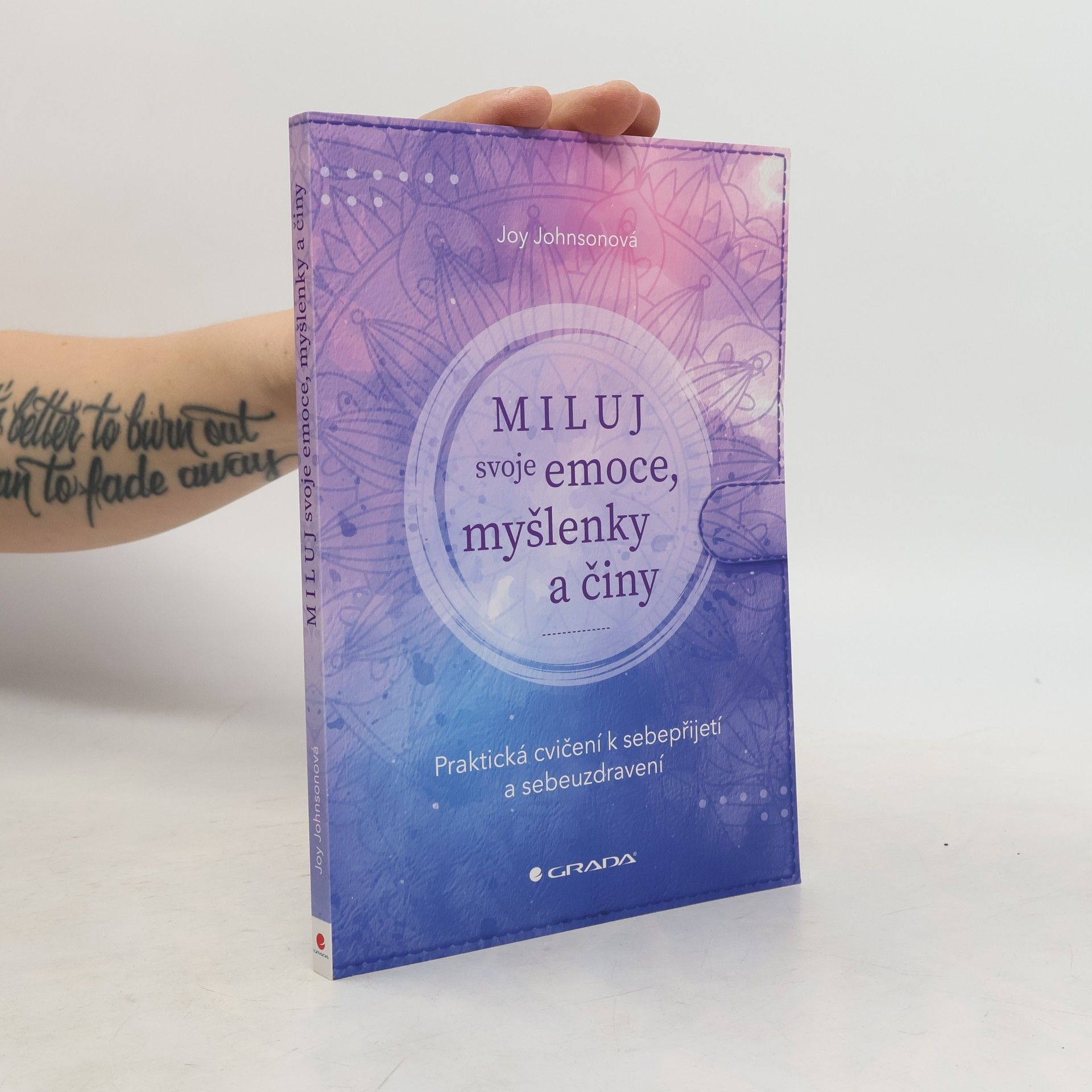 René Souček Miluj svoje emoce, myšlenky a činy. Praktická cvičení k sebepřijetí a sebeuzdravení