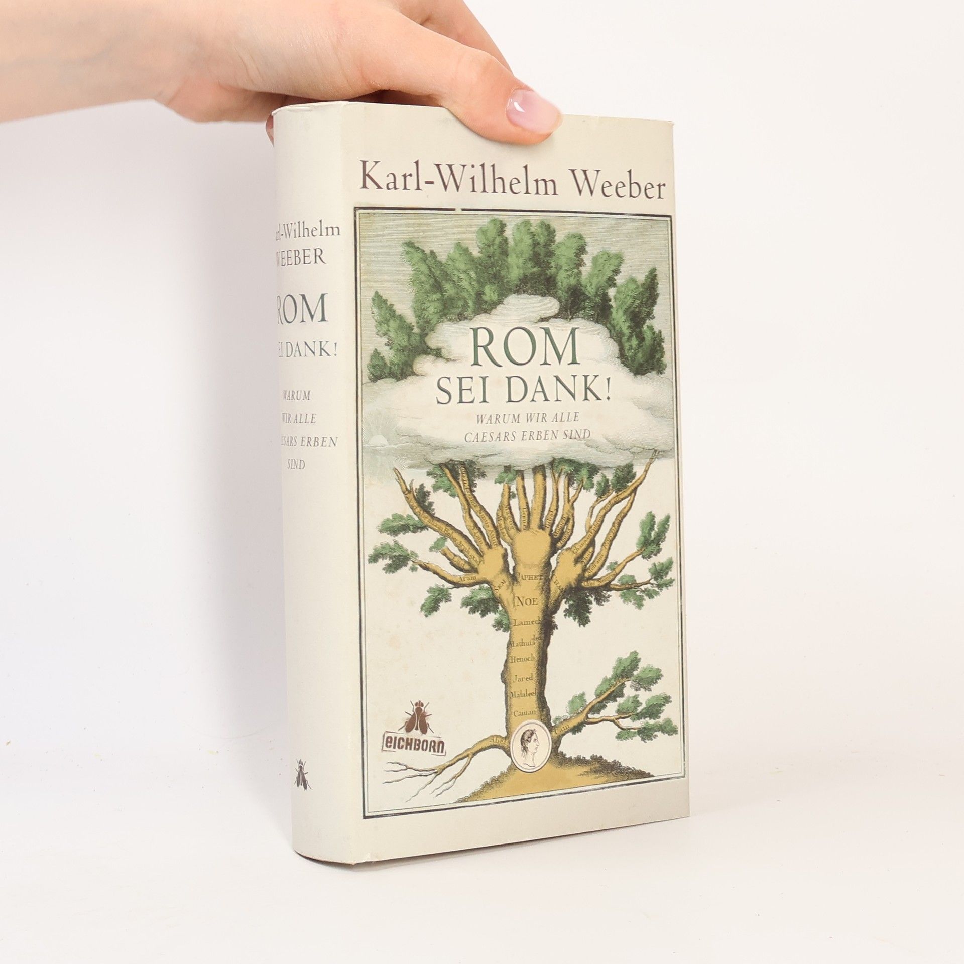 Karl-Wilhelm Weeber Rom sei Dank!