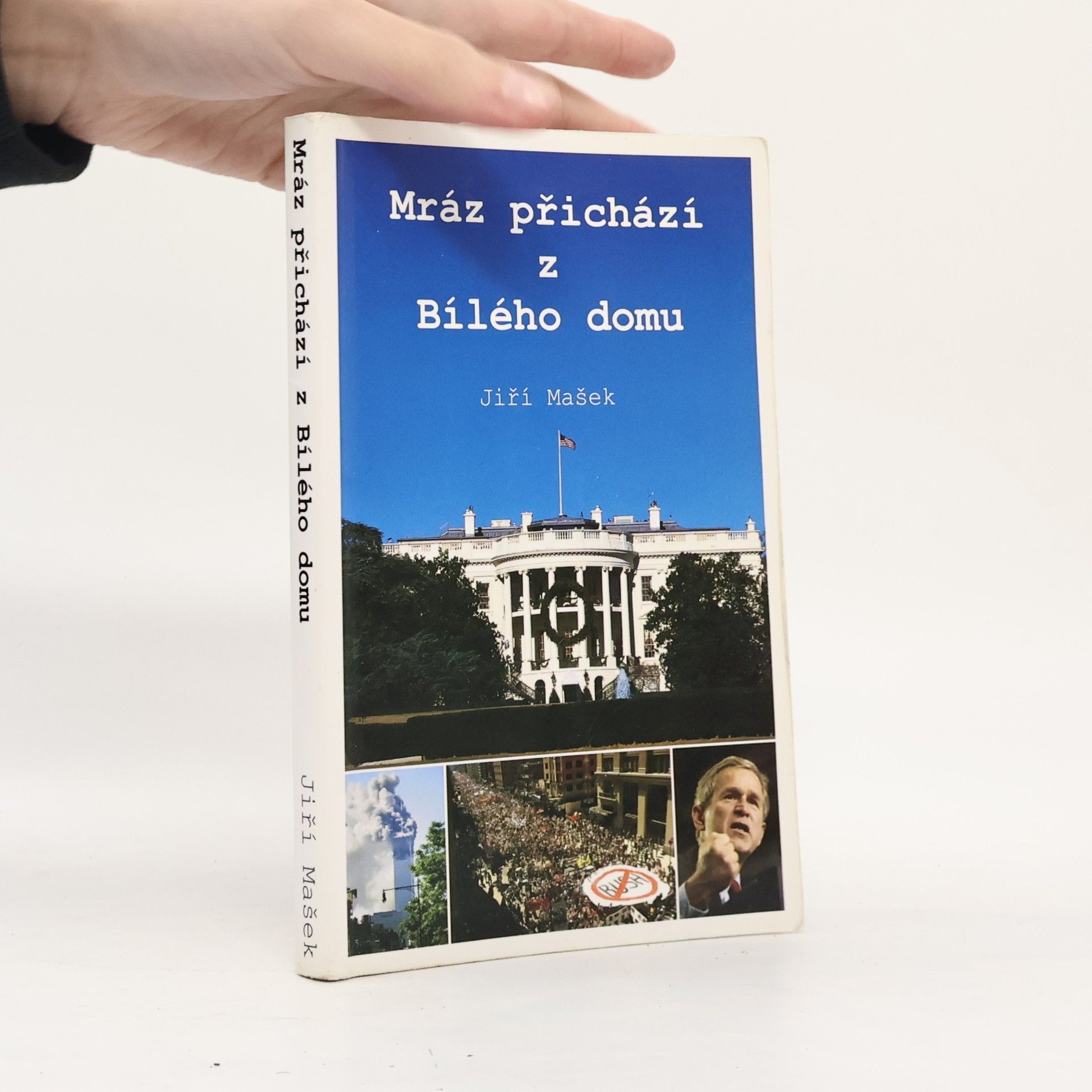 Jiří Maria Mašek Mráz přichází z Bílého domu, aneb, Co vám demokratická média nechtějí nebo nesmějí říkat