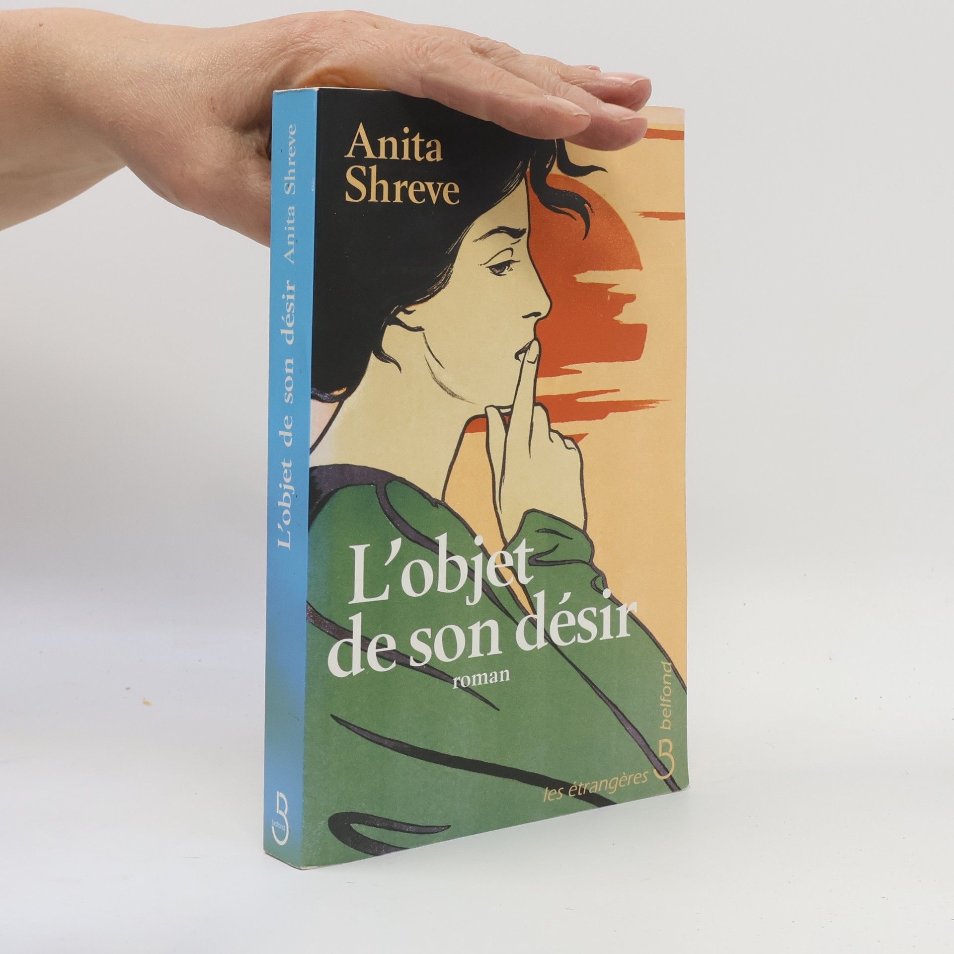 Anita Shreve Les étrangères: L'objet de son désir