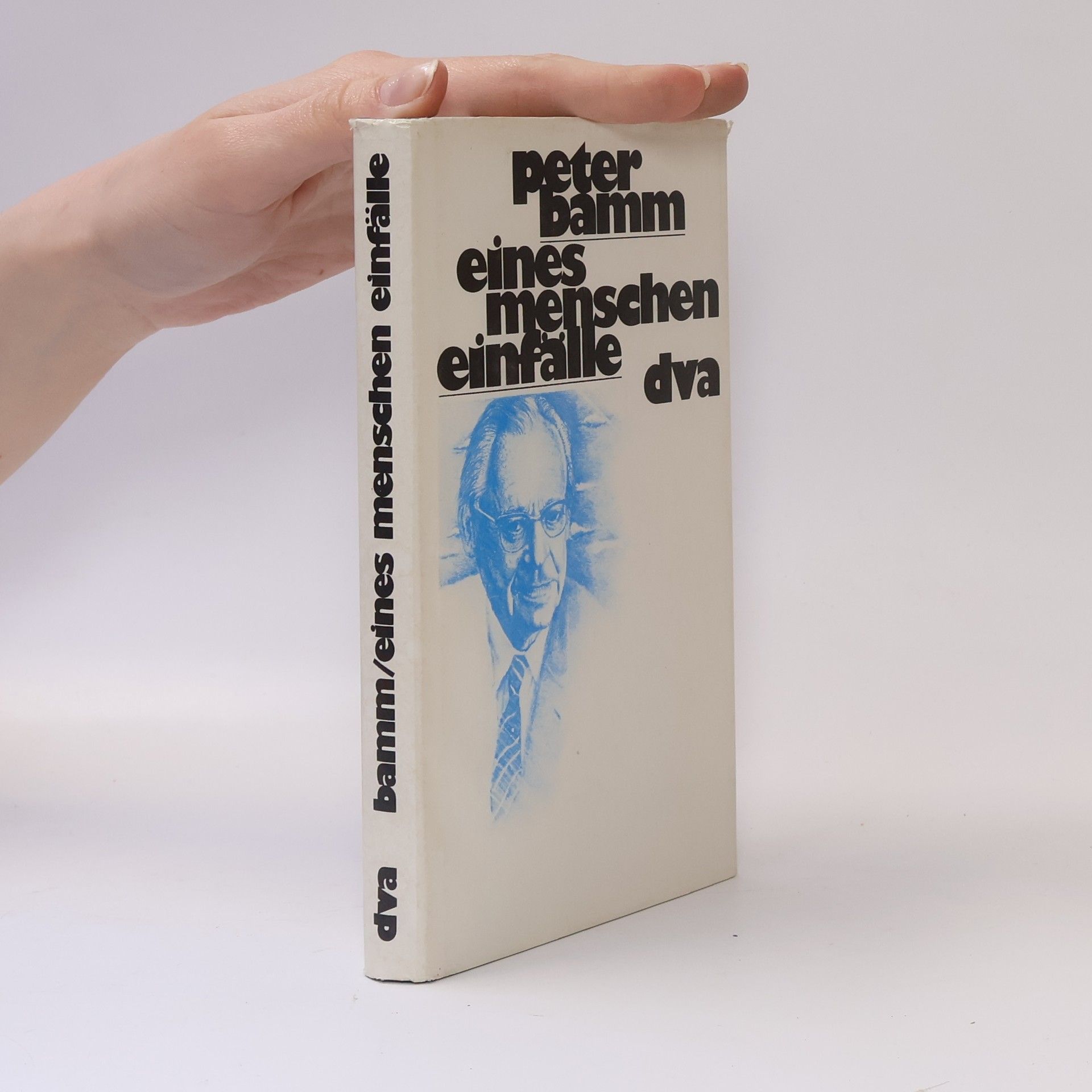 Peter Bamm Eines Menschen Einfälle
