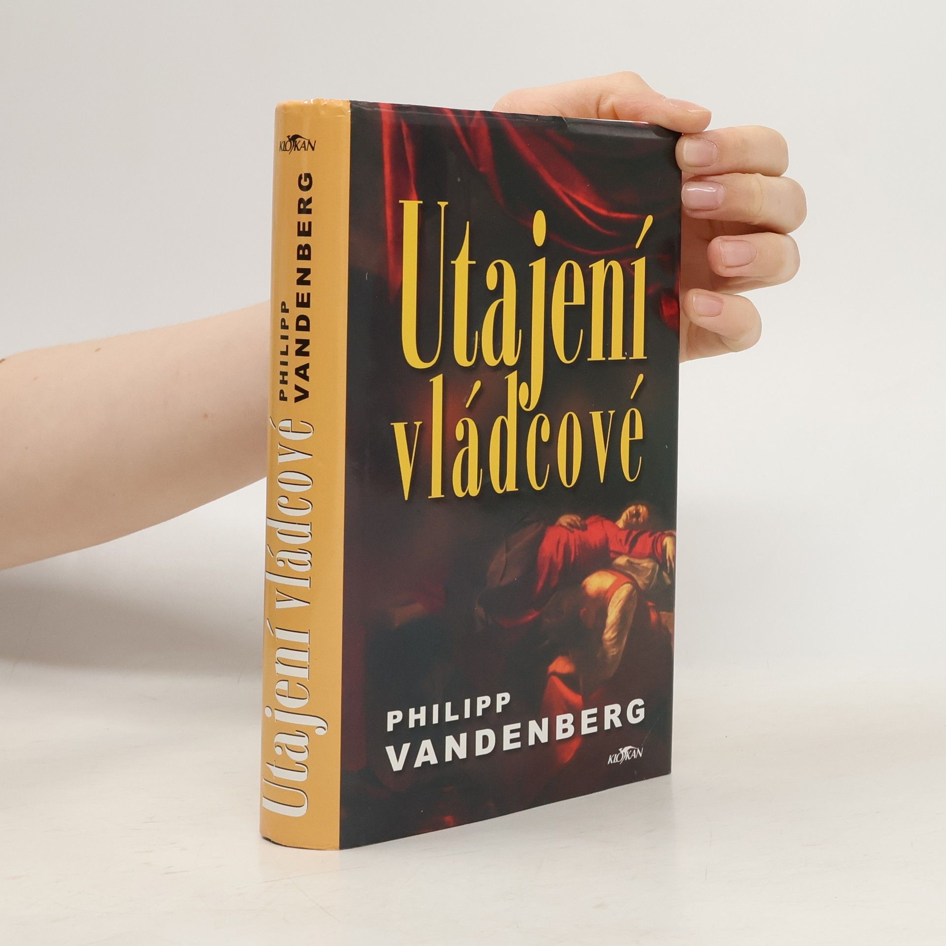 Philipp Vandenberg Utajení vládcové