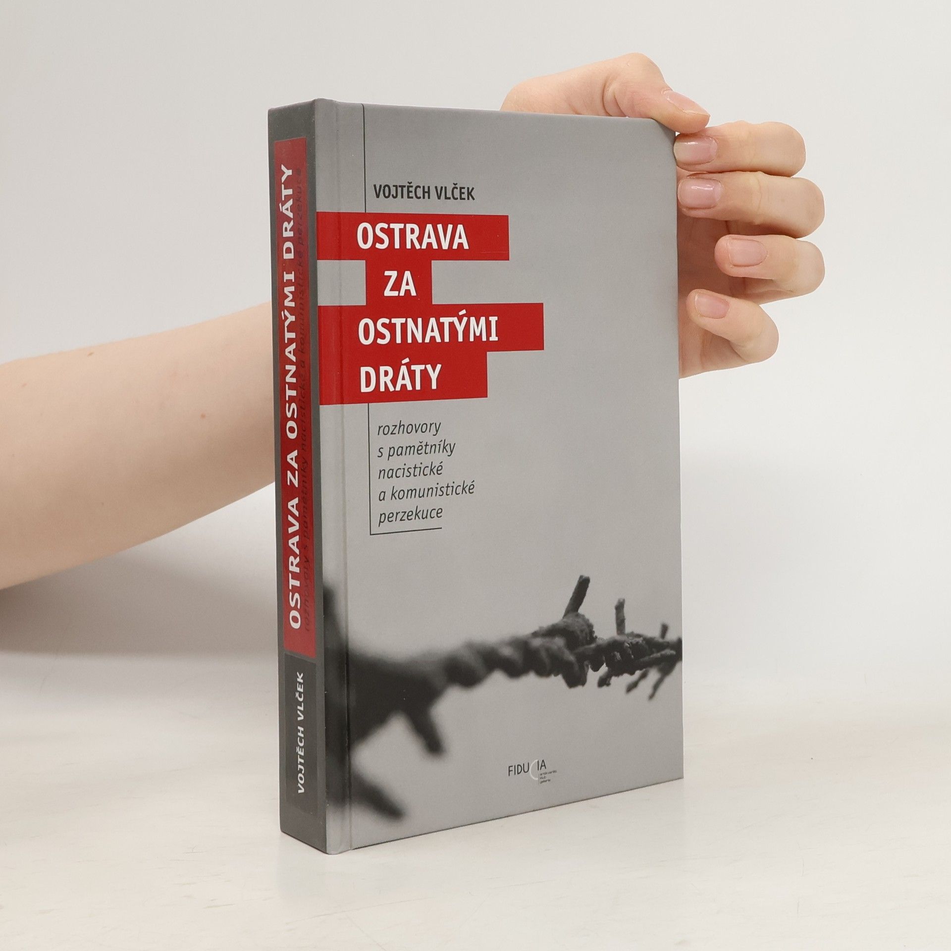 Vojtěch Vlček Ostrava za ostnatými dráty