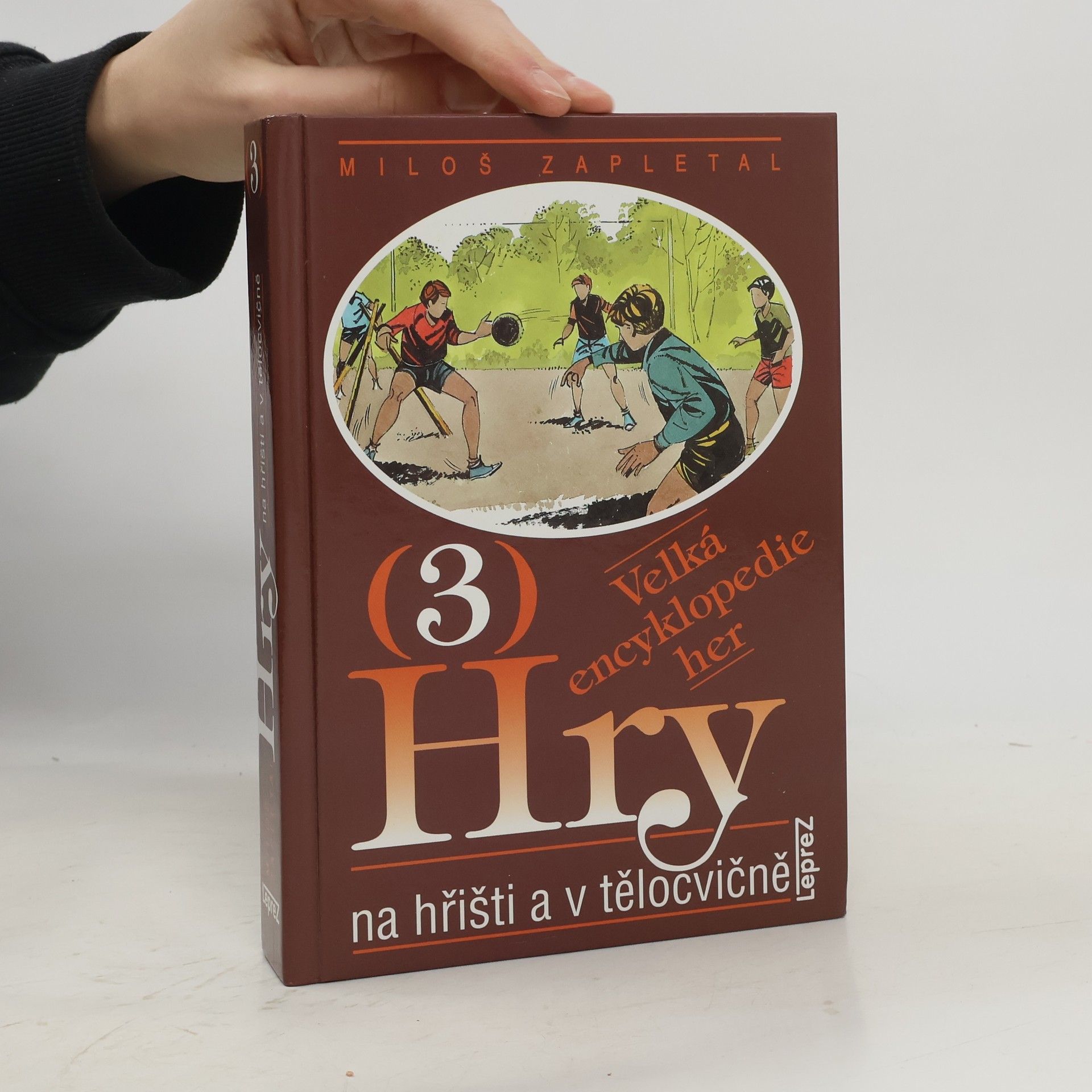 Miloš Zapletal Hry na hřišti a v tělocvičně. 3. díl