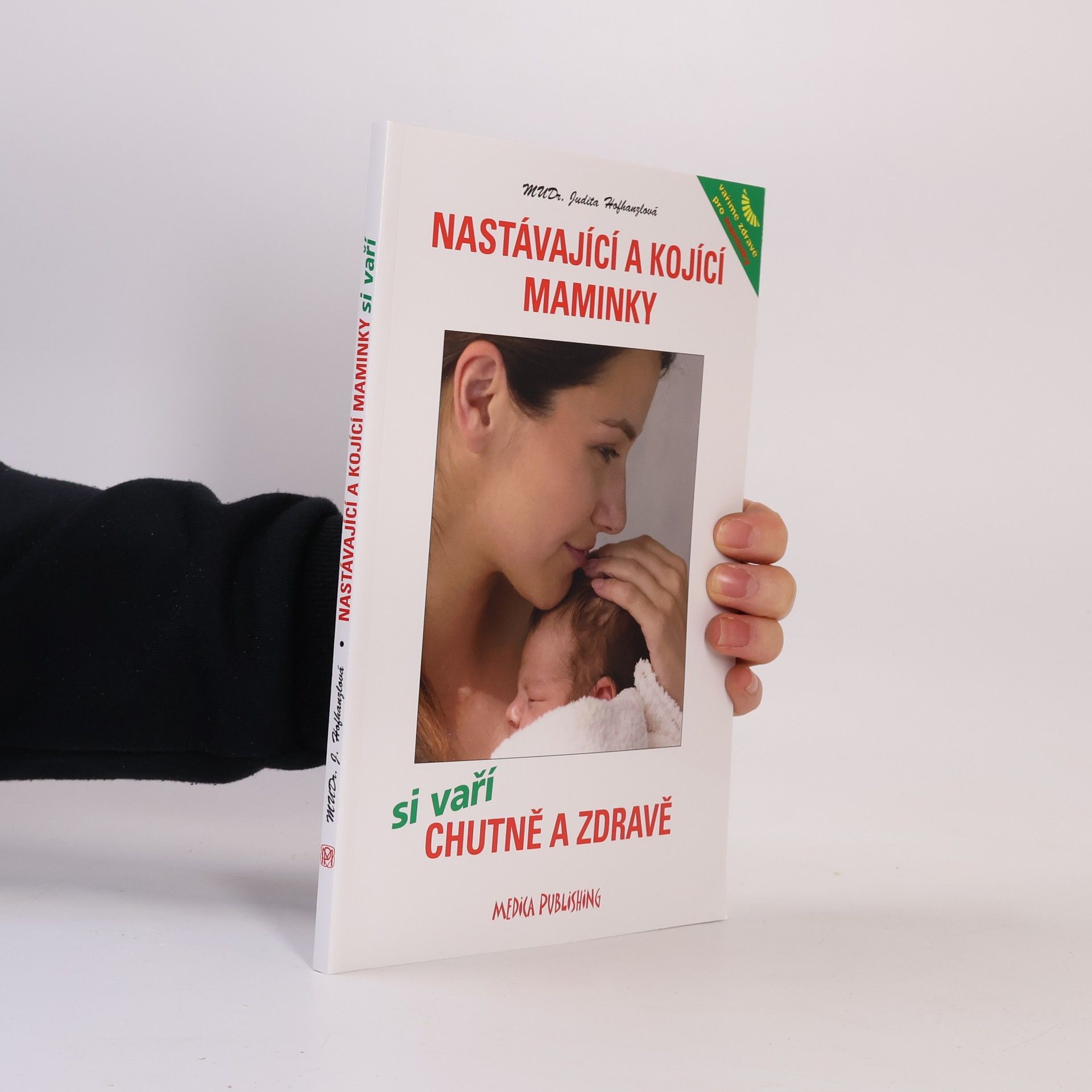 Judita Hofhanzlová Nastávající a kojící maminky si vaří chutně a zdravě