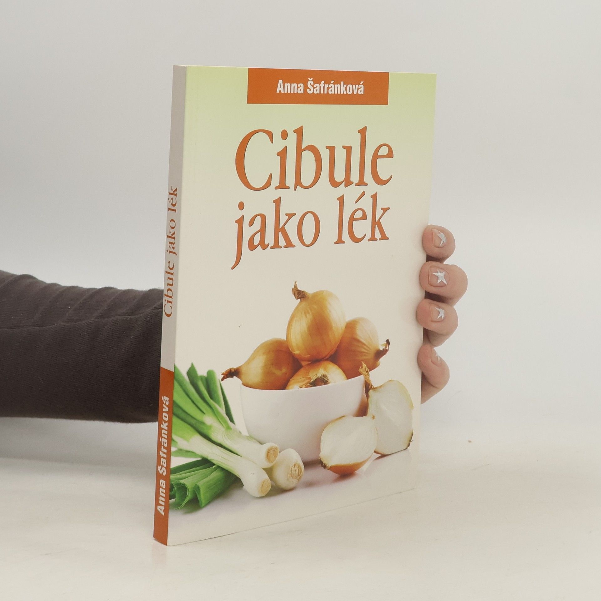 Anna Šafránková Cibule jako lék