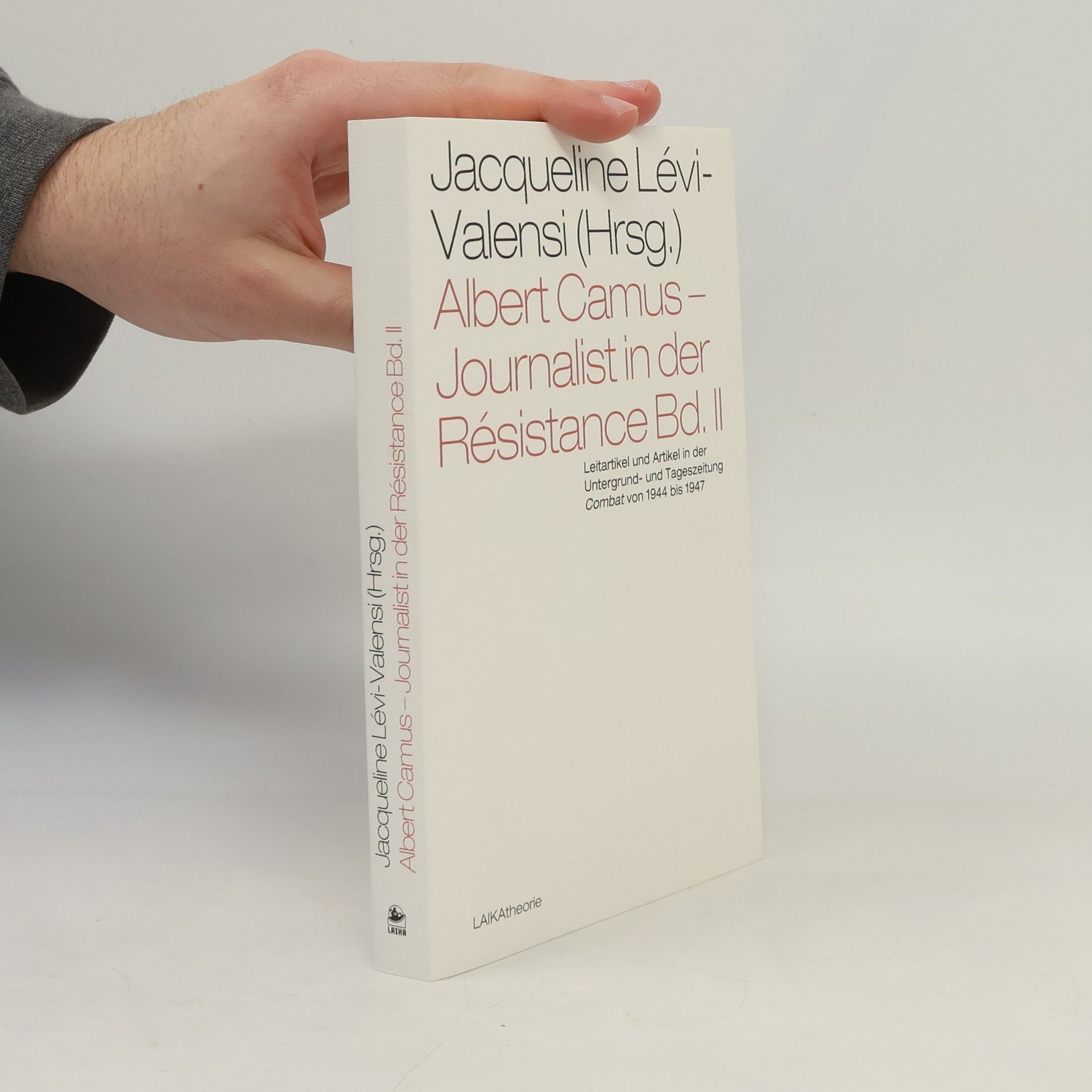 Jacqueline Lévi-Valensi Laika Theorie - 2: Albert Camus – Journalist in der Résistance