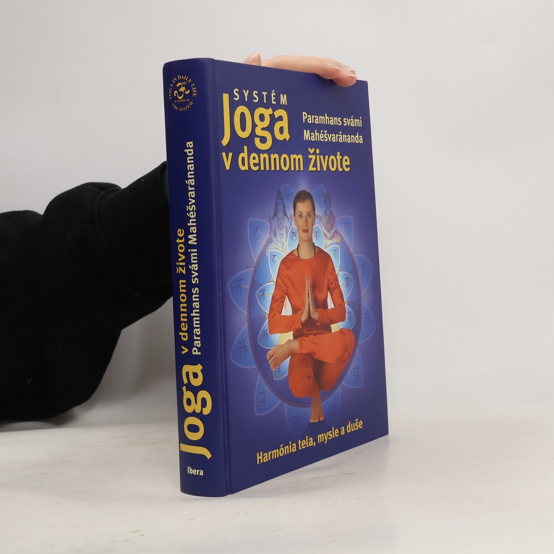 Swami Maheshwarananda Systém Joga v dennom živote - harmónia tela mysle a duše