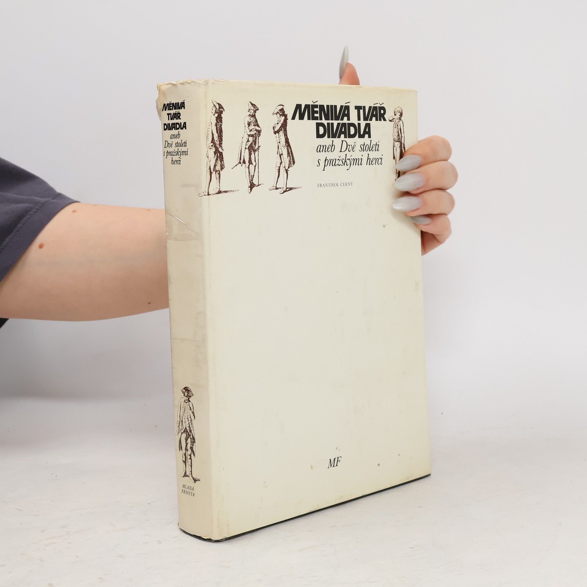 František Černý Měnivá tvář divadla aneb Dvě století s pražskými herci
