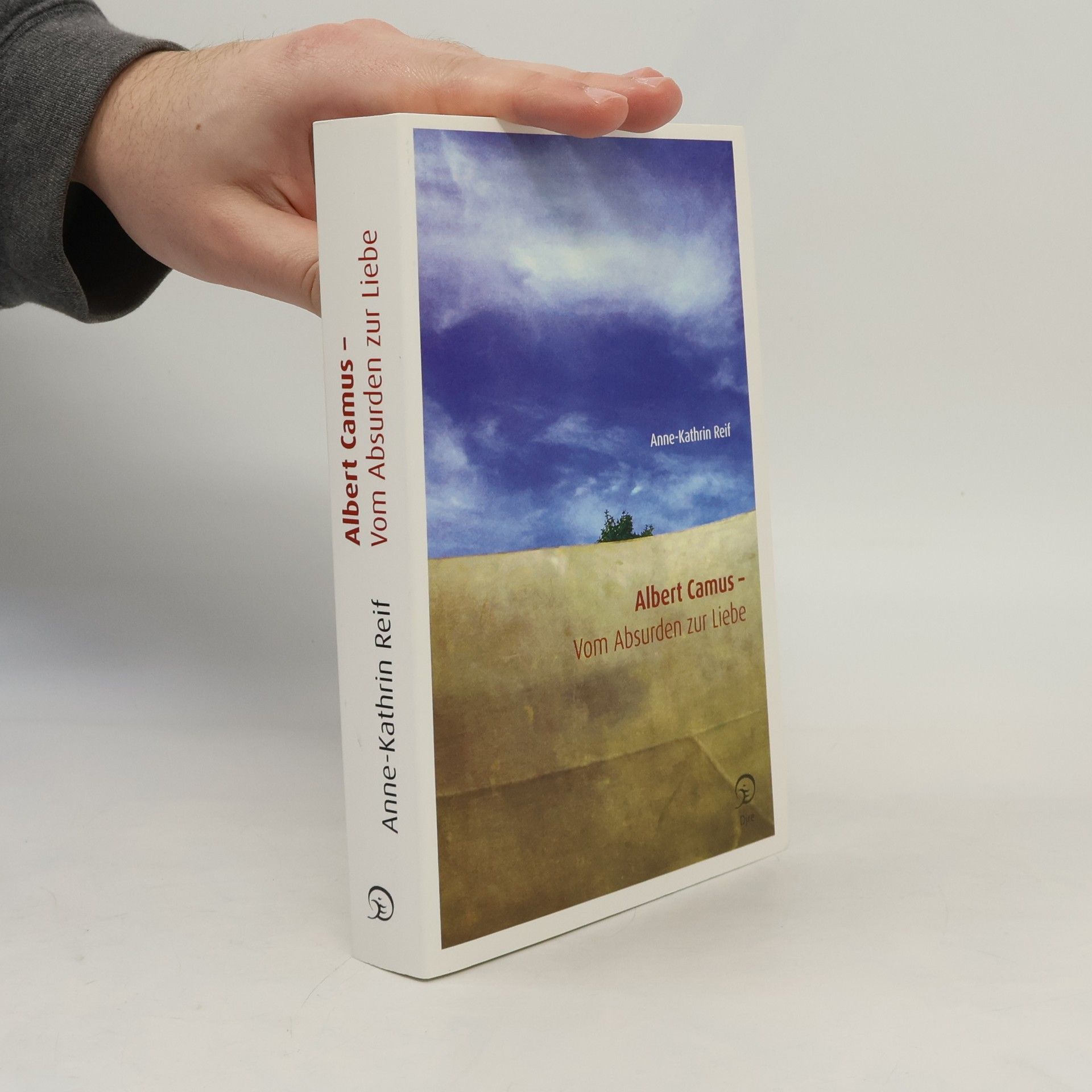 Anne-Kathrin Reif Albert Camus - vom Absurden zur Liebe