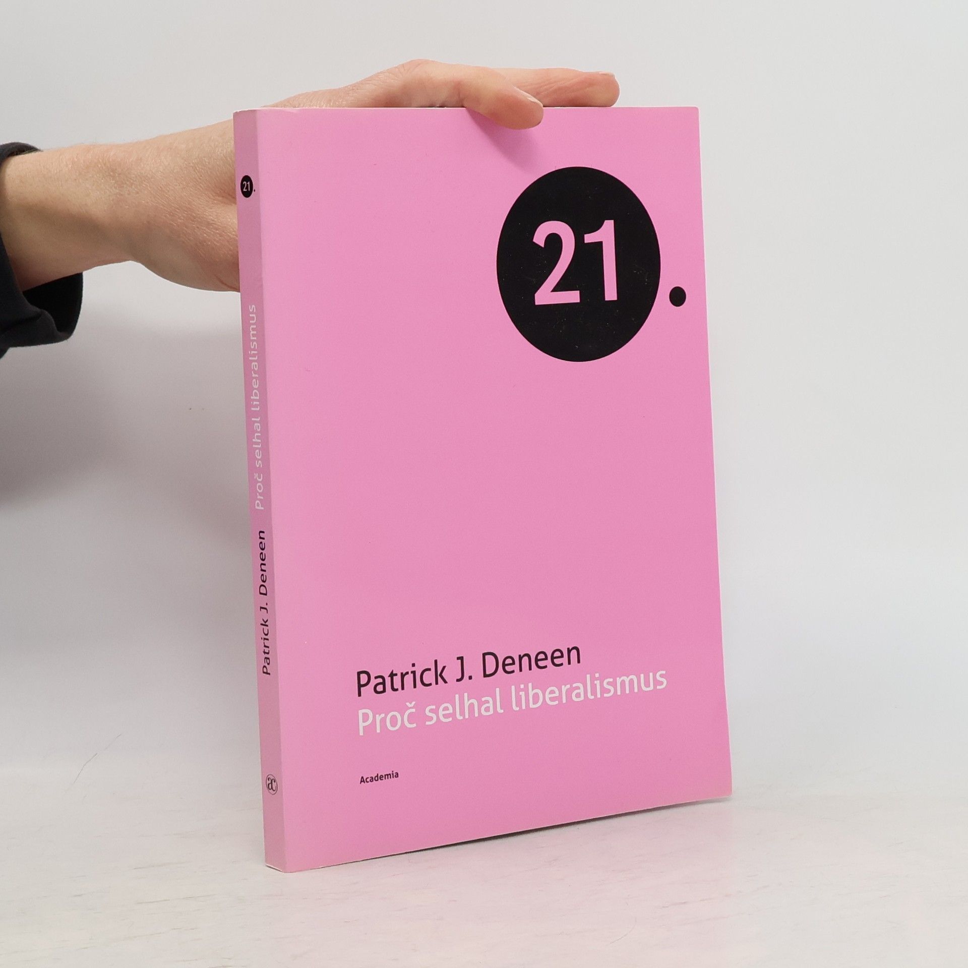 Patrick Deneen Proč selhal liberalismus