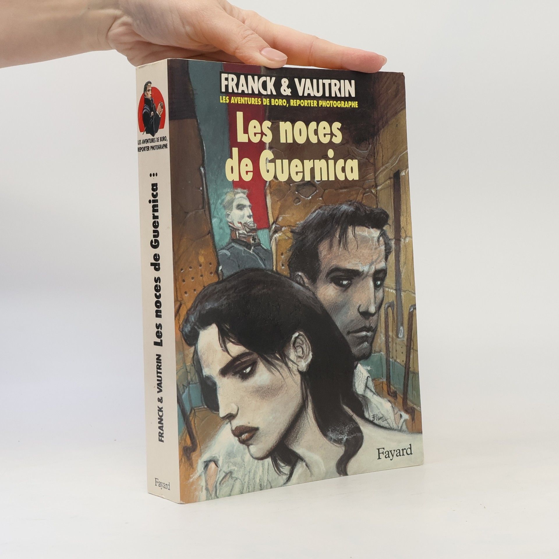 Dan Franck Les aventures de Boro, reporter photographe: Les Noces de Guernica