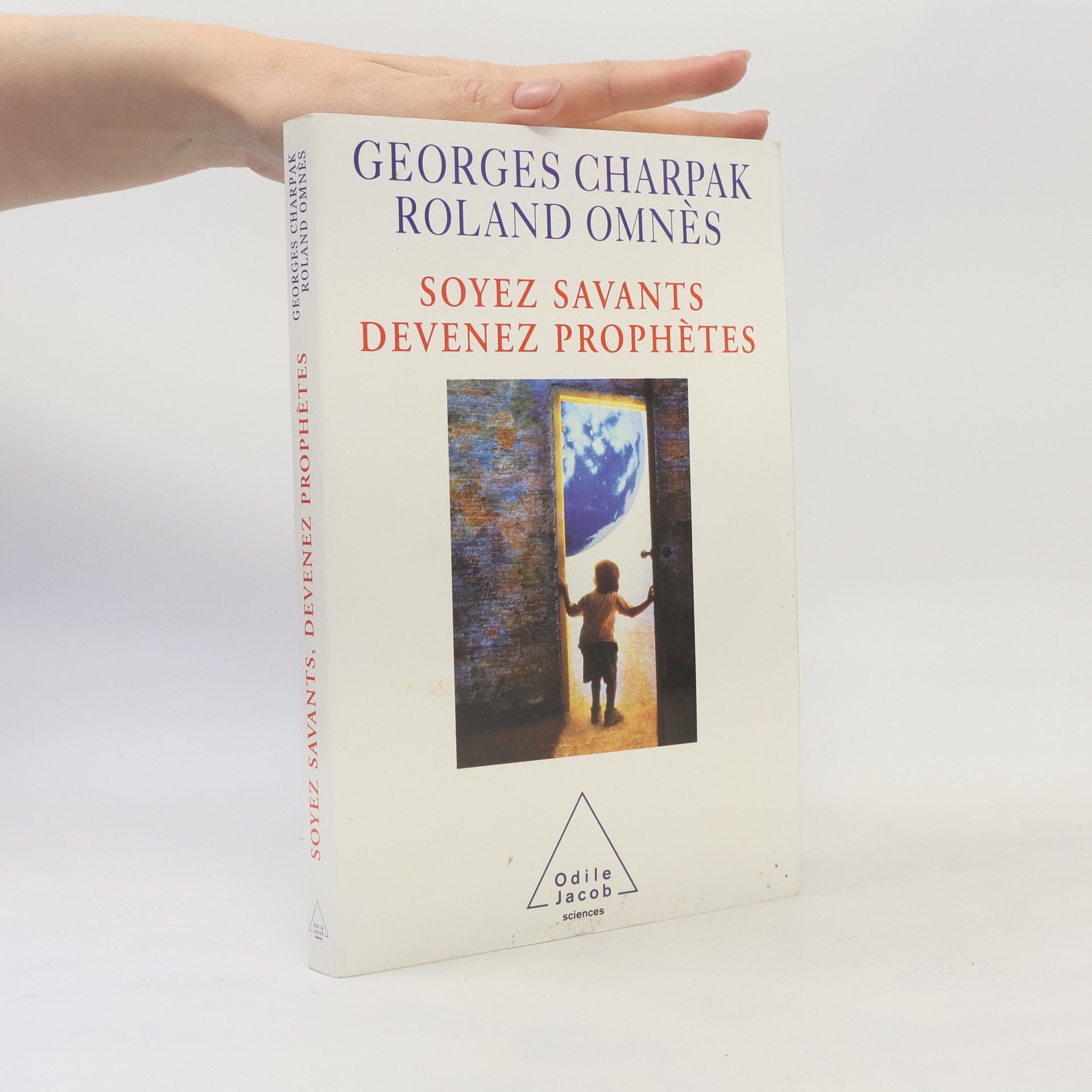 Georges Charpak Soyez savants, devenez prophètes