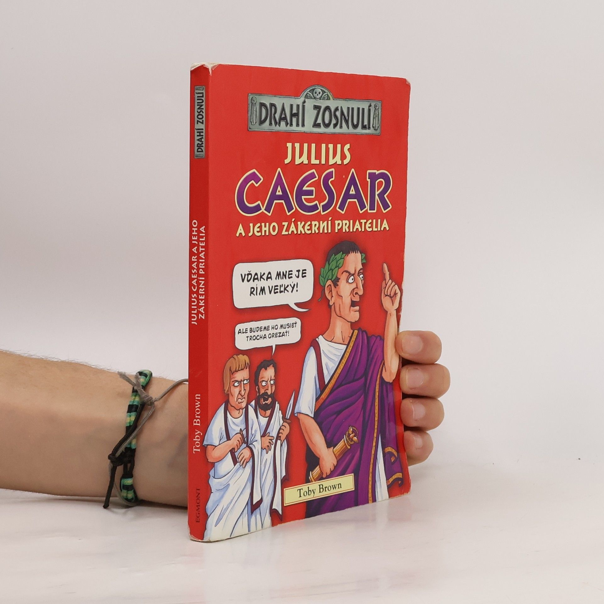 Toby Brown Julius Caesar a jeho zákerní priatelia