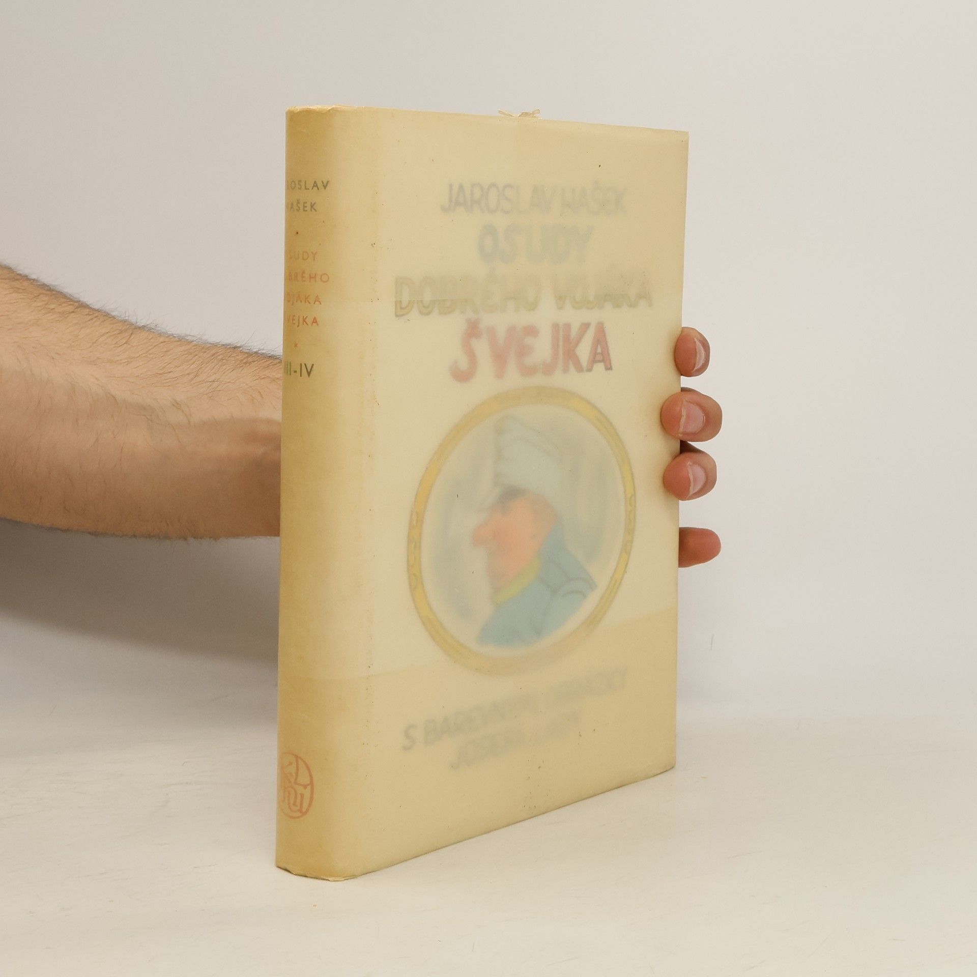 Jaroslav Hašek Osudy dobrého vojáka Švejka za světové války III. a IV. díl