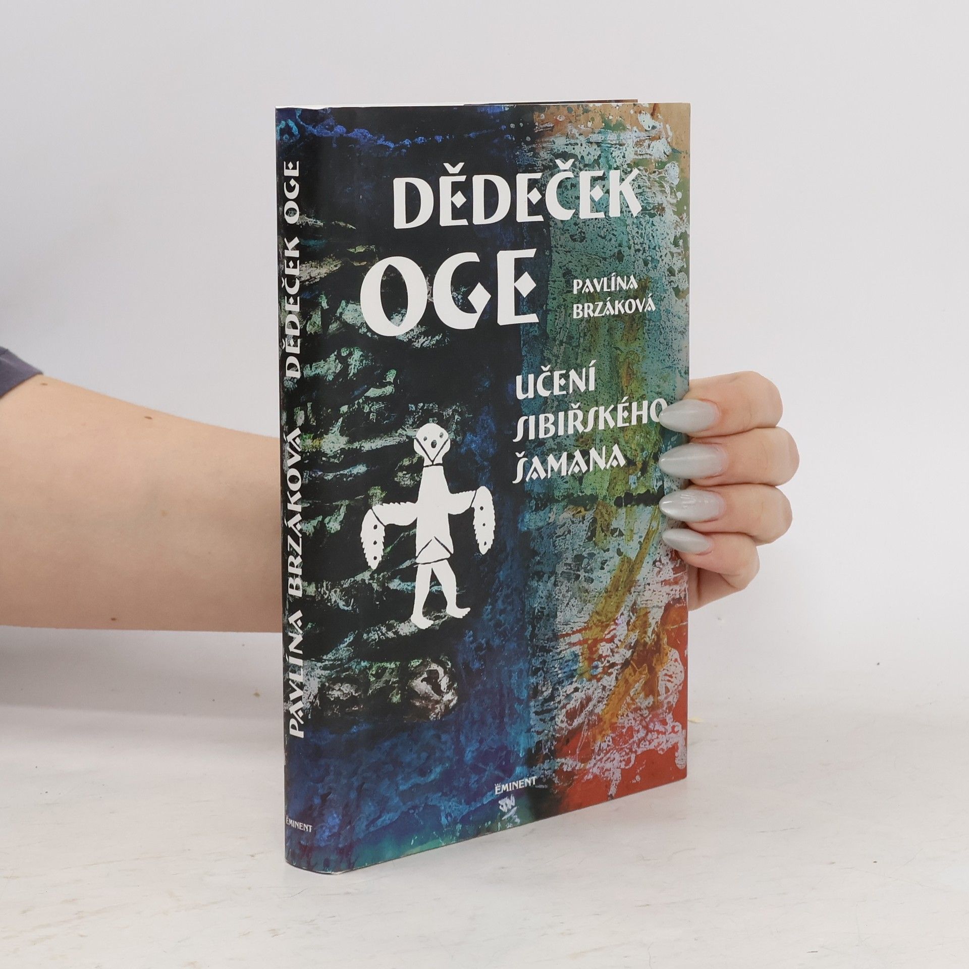 Pavlína Brzáková Dědeček Oge: Učení sibiřského šamana