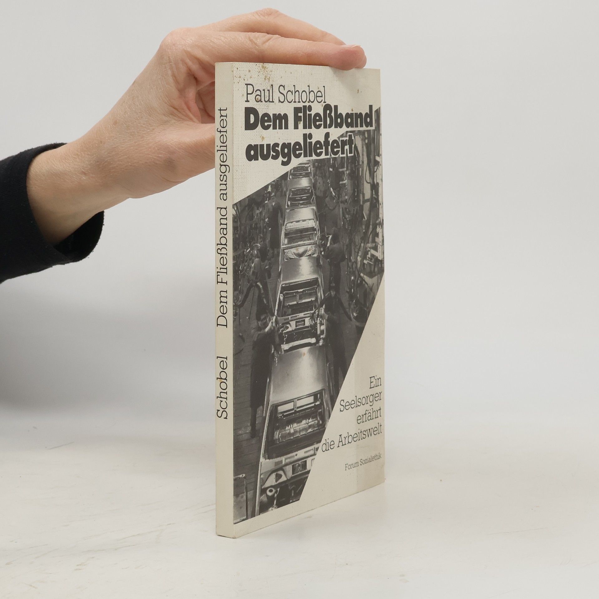 Paul Schobel Dem Fließband ausgeliefert