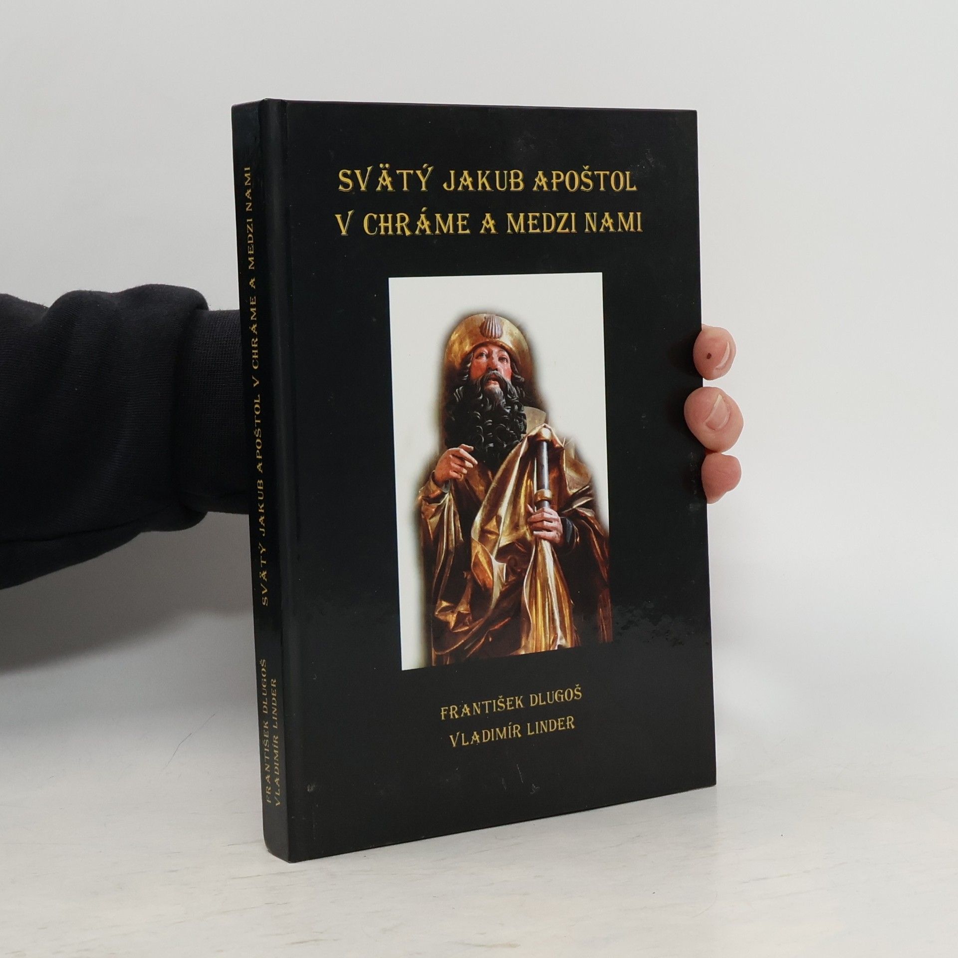 František Dlugoš Sväty Jakub apoštol v chráme a medzi nami