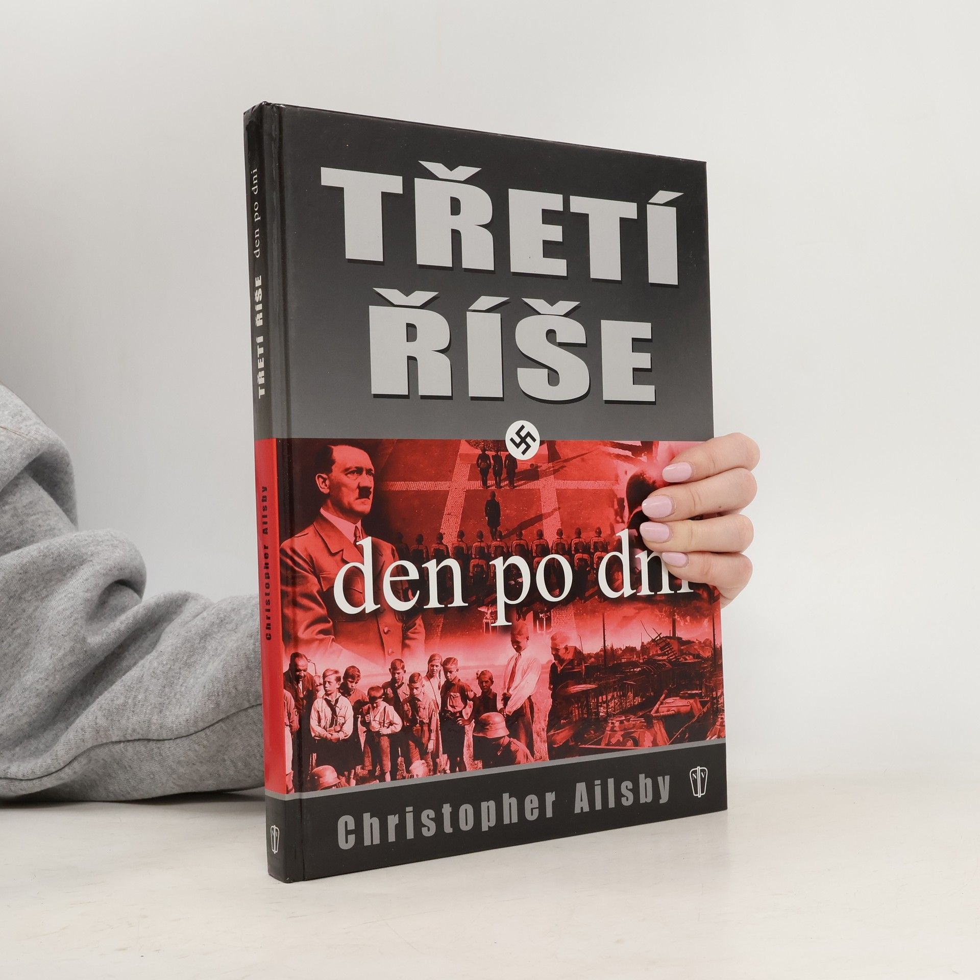 Christopher Ailsby Třetí říše. Den po dni