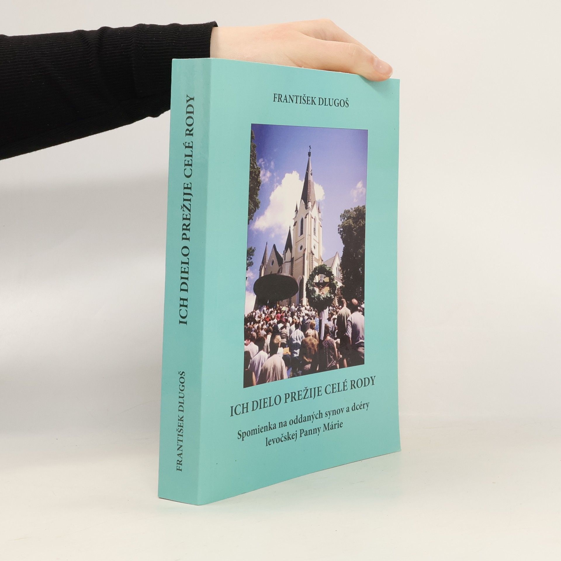 František Dlugoš Ich dielo prežije celé rody