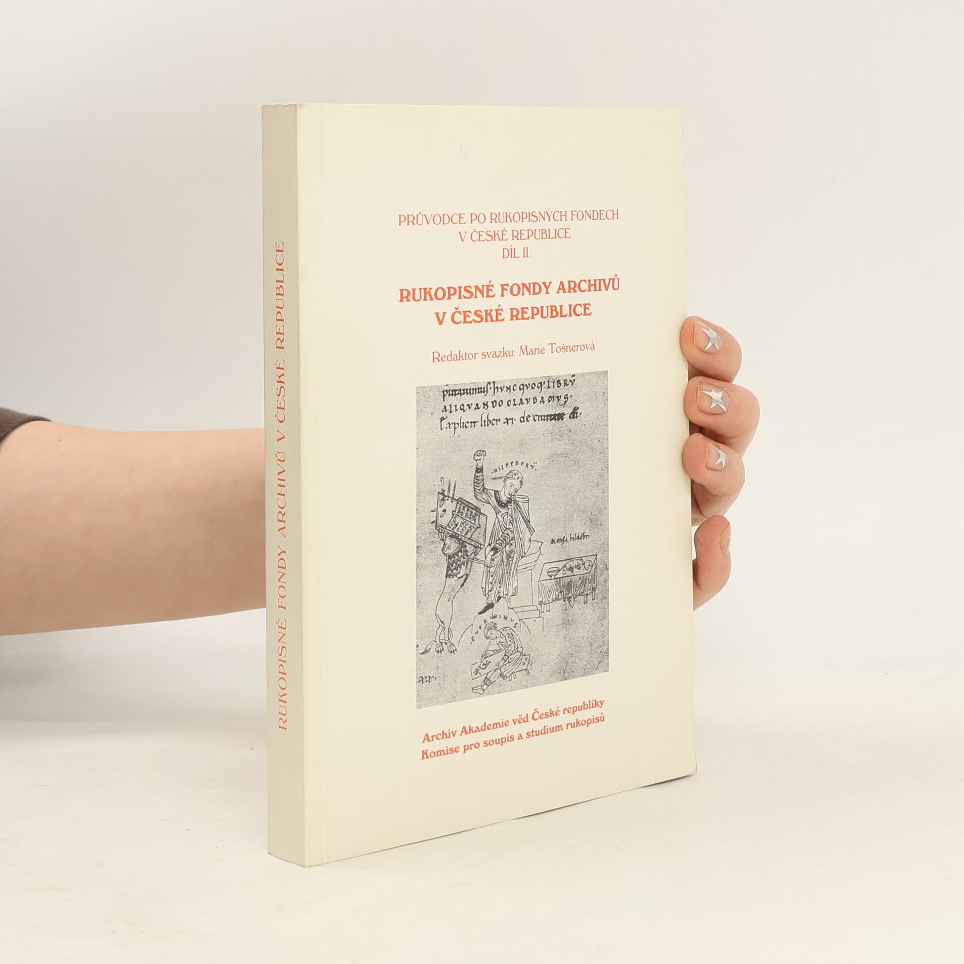 Marie Tošnerová Rukopisné fondy archivů v České republice