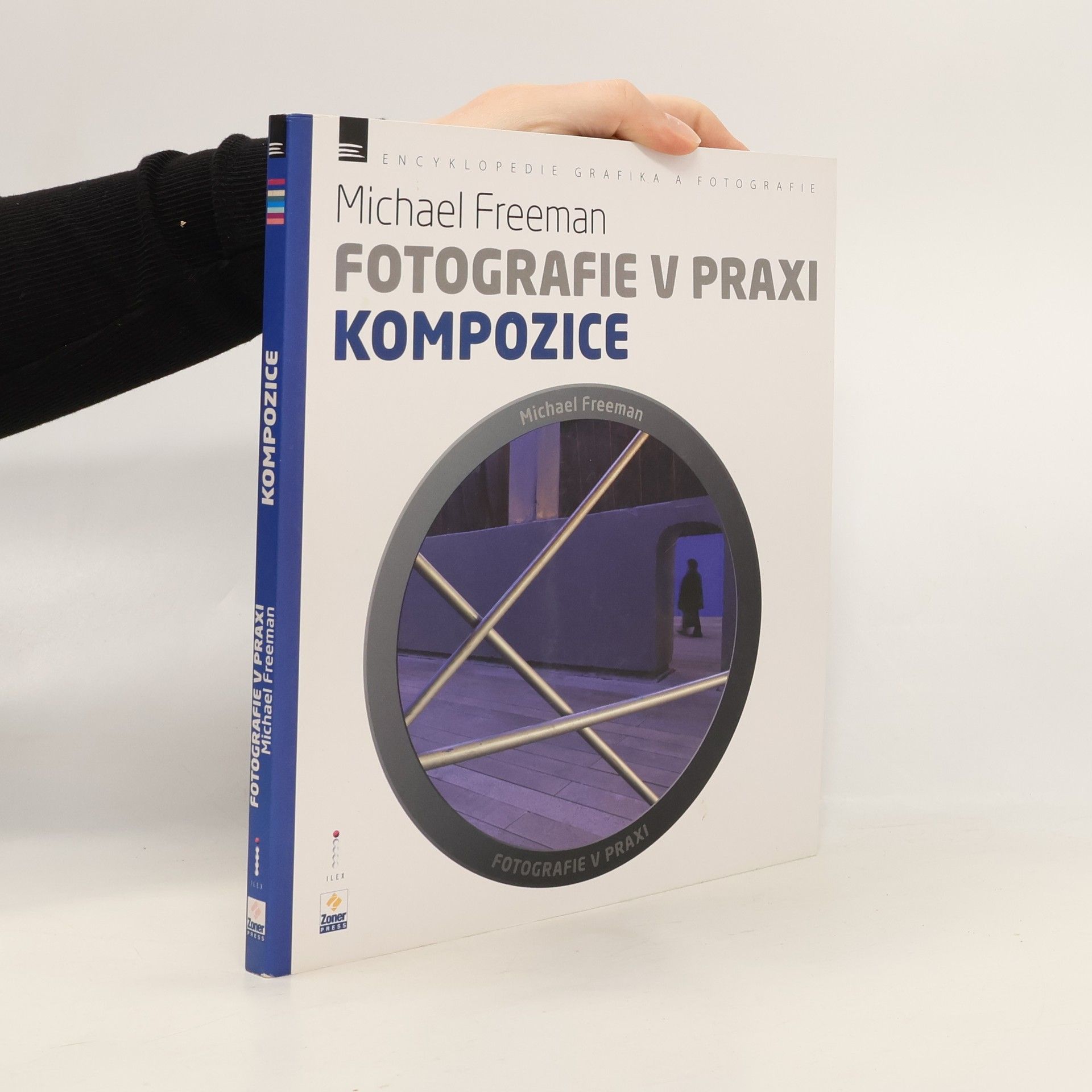 Michael Freeman Kompozice - Fotografie v praxi