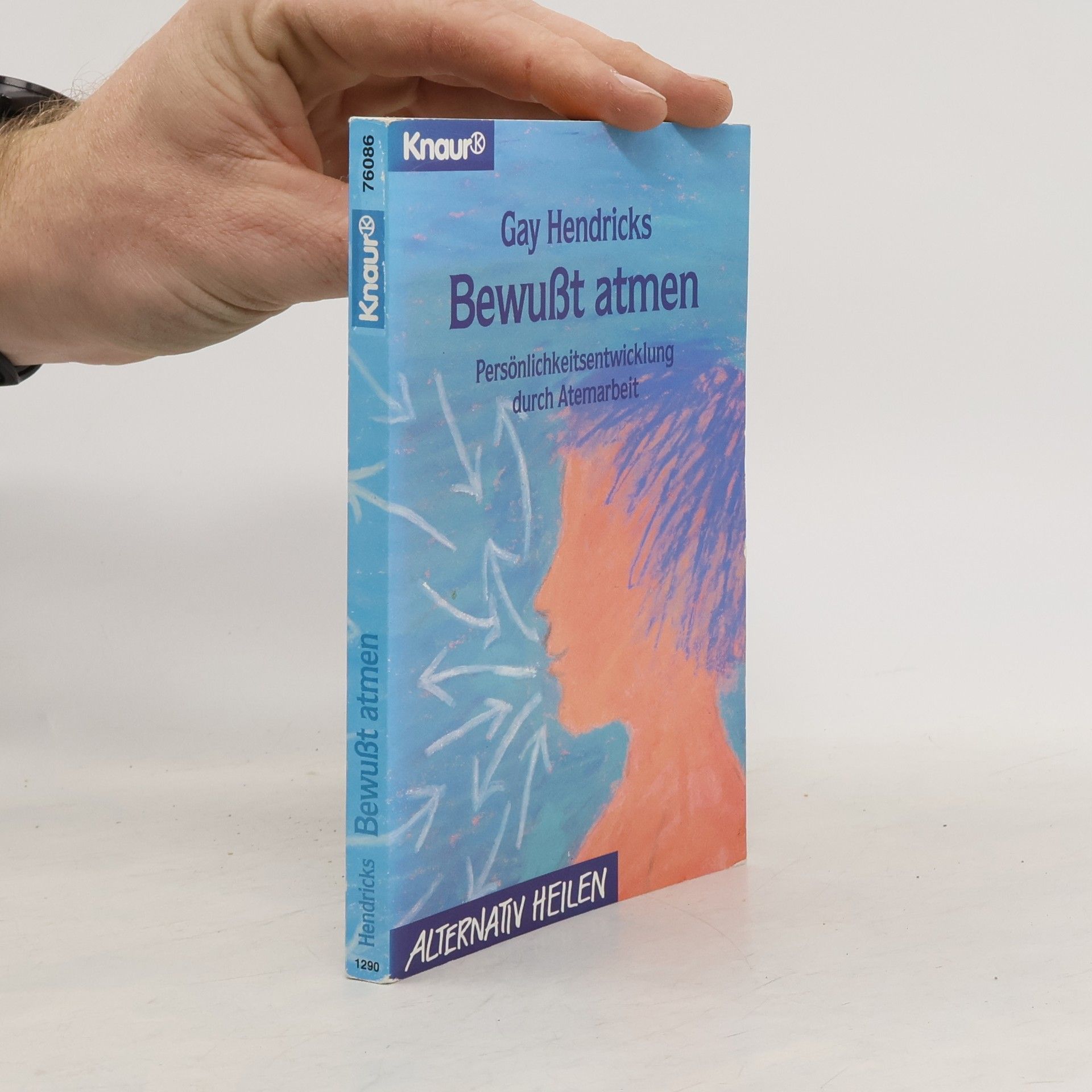 Gay Hendricks Alternativ Heilen: Bewusst atmen