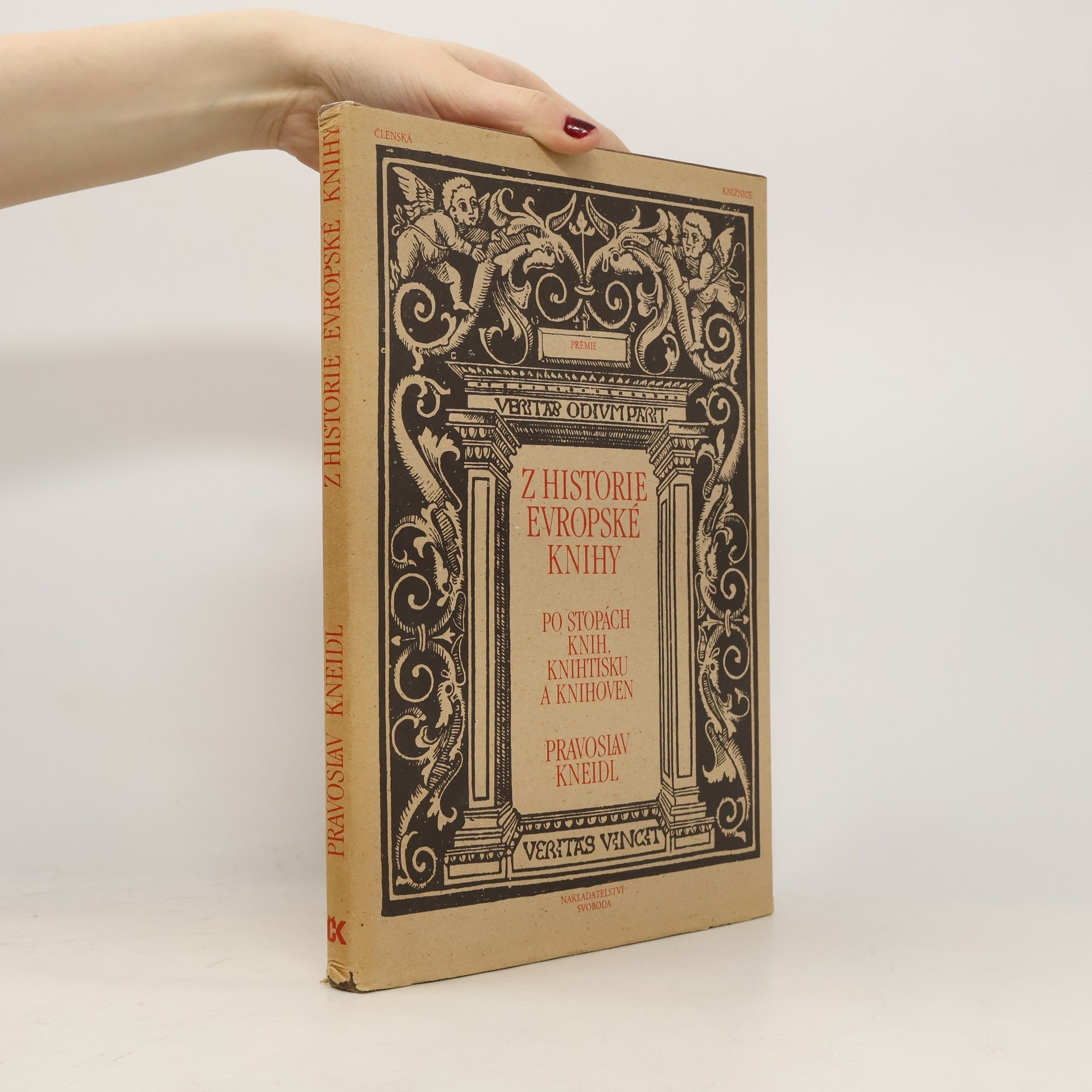 Pravoslav Kneidl Z historie Evropské knihy. Po stopách knih, knihtisku a knihoven