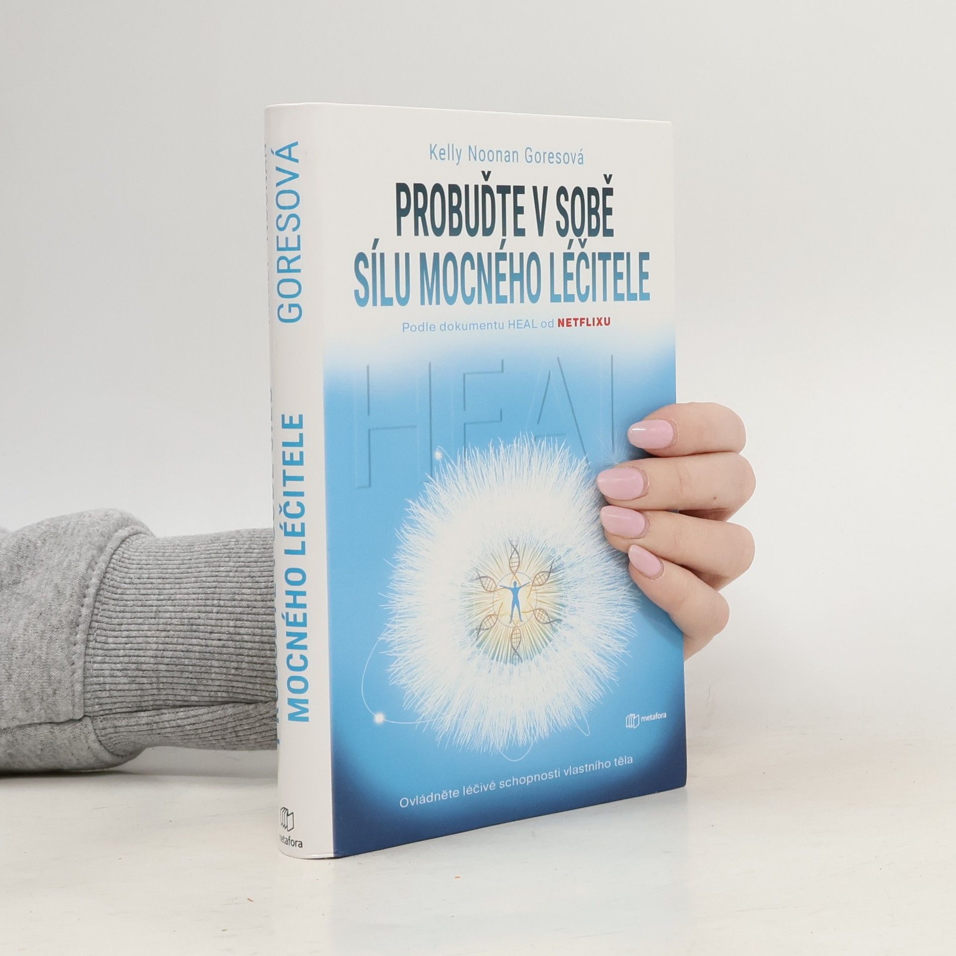Kelly Noonan Gores Heal : probuďte v sobě sílu mocného léčitele