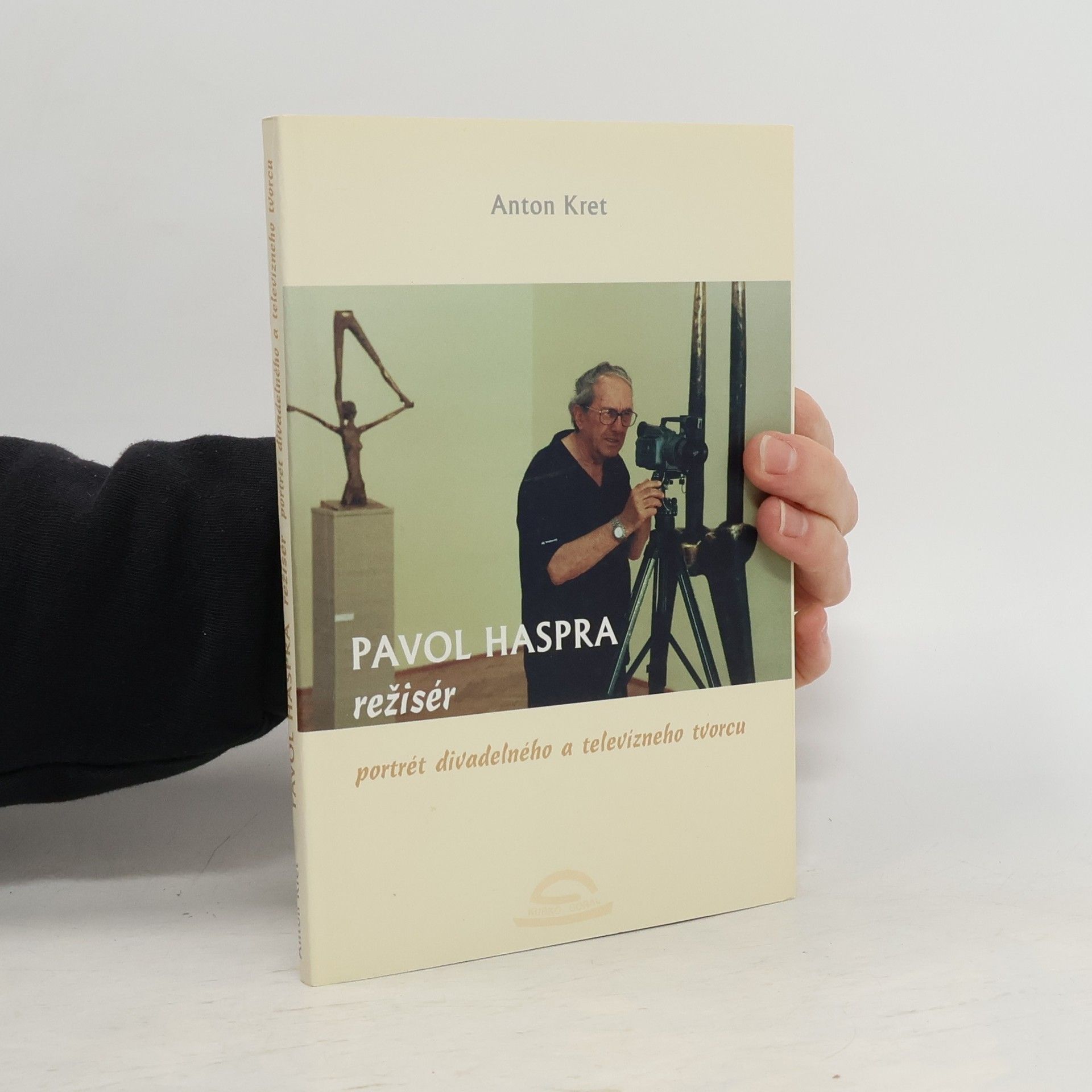 Anton Kret Pavol Haspra. Režisér